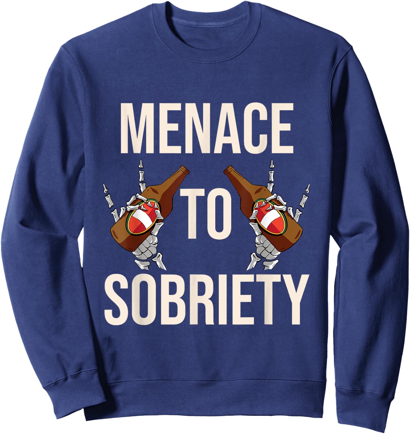 Menace To Sobriety Funny Beer Shirt Drinking Sweatshirt - Sweatshirt | Navy