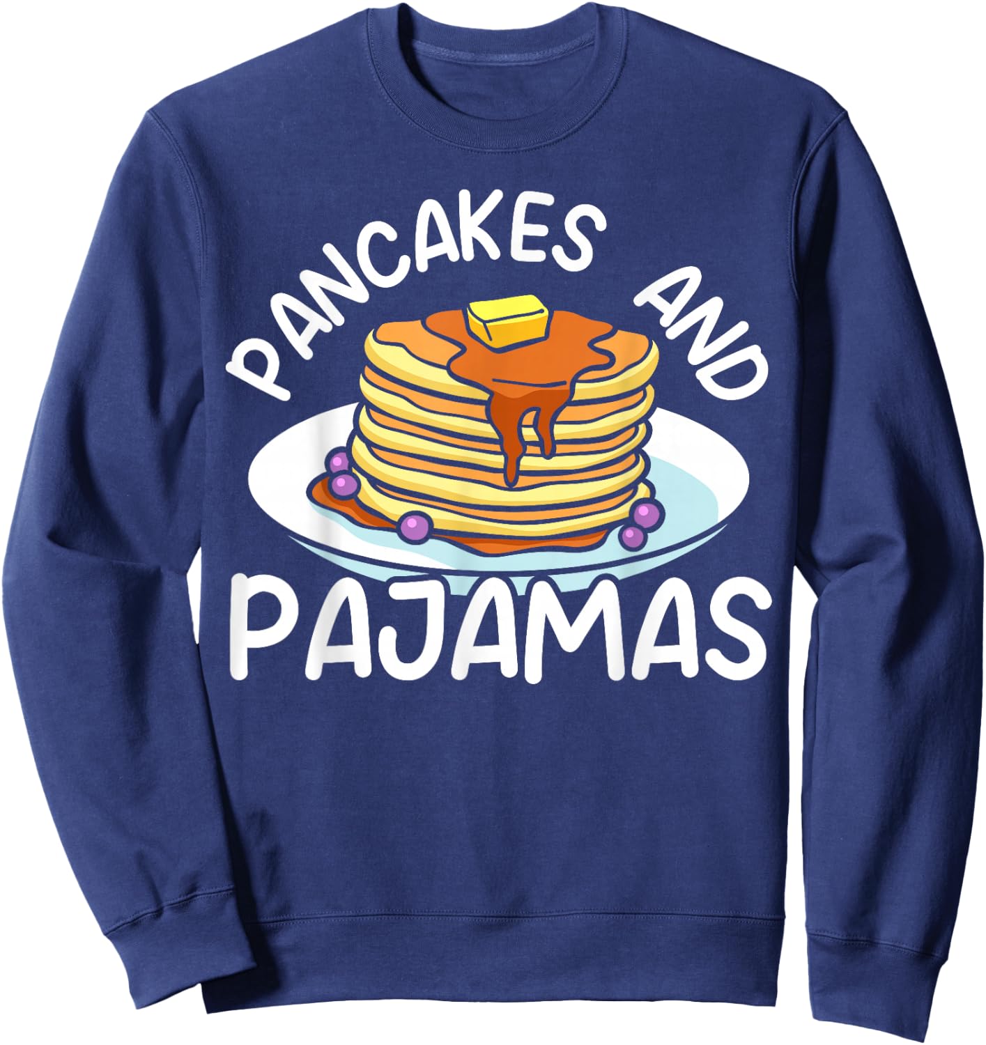 Pancakes And Pajamas Food Lover Pancake Maker Sweatshirt - Sweatshirt | Navy