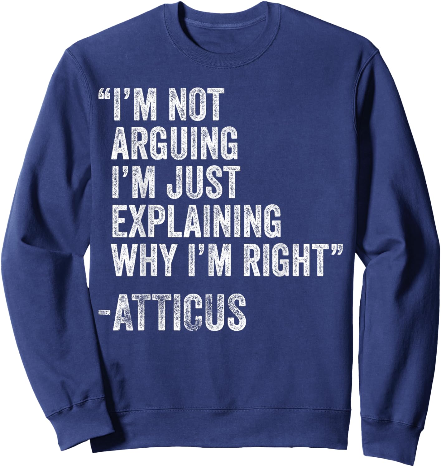 ATTICUS Quote Funny Birthday Custom Name Idea Engineer Sweatshirt - Sweatshirt | Navy