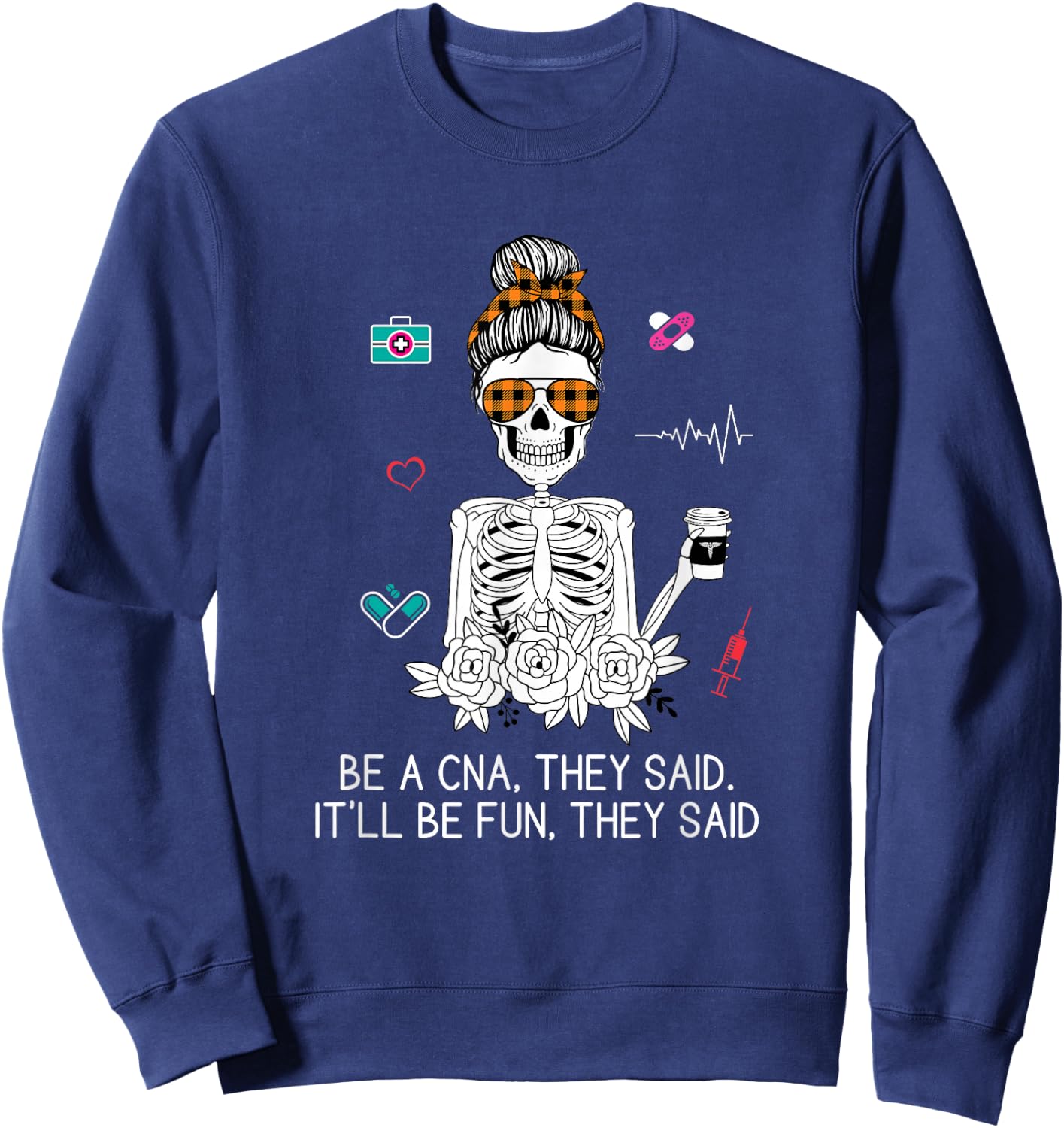 Funny CNA Humor Skeleton Certified Nursing Assistant Gag Sweatshirt - Sweatshirt | Navy