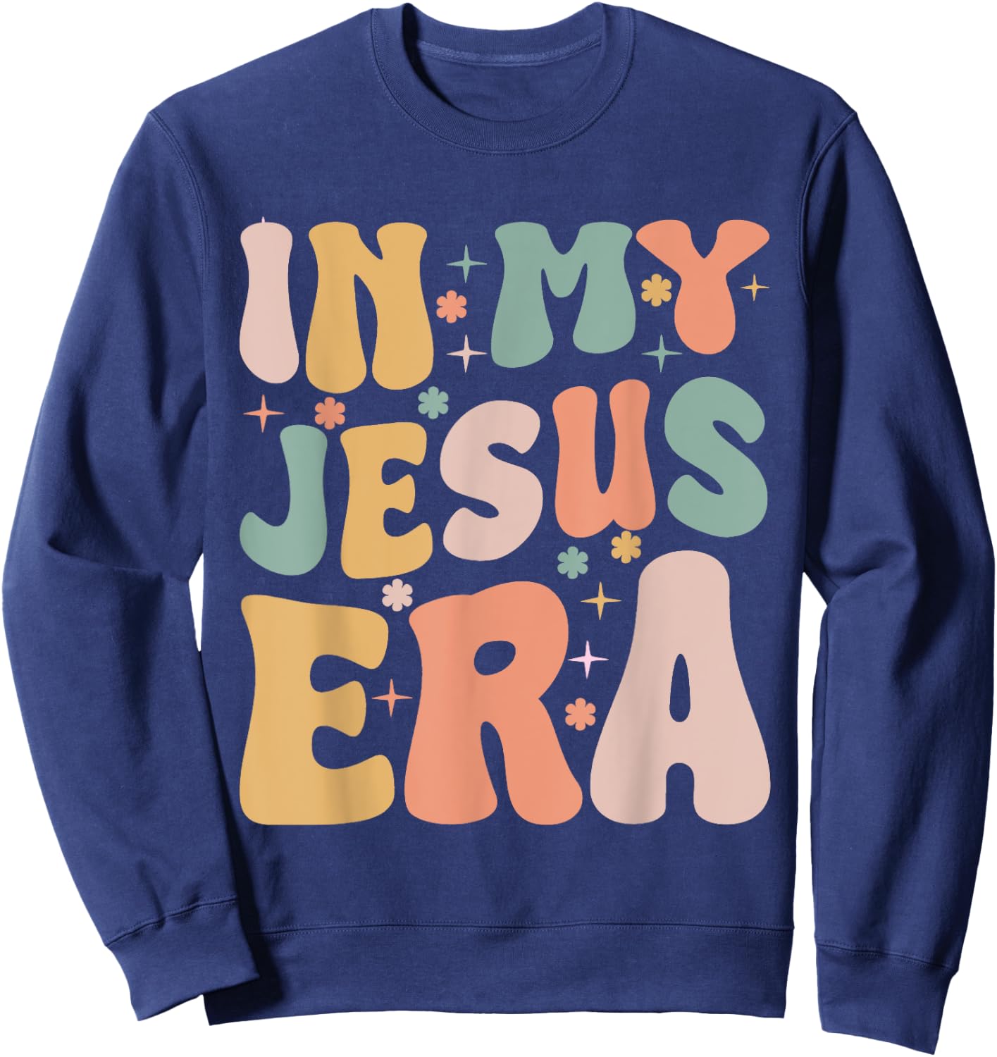 Jesus Era Statement for a Christian Sweatshirt - Sweatshirt | Navy