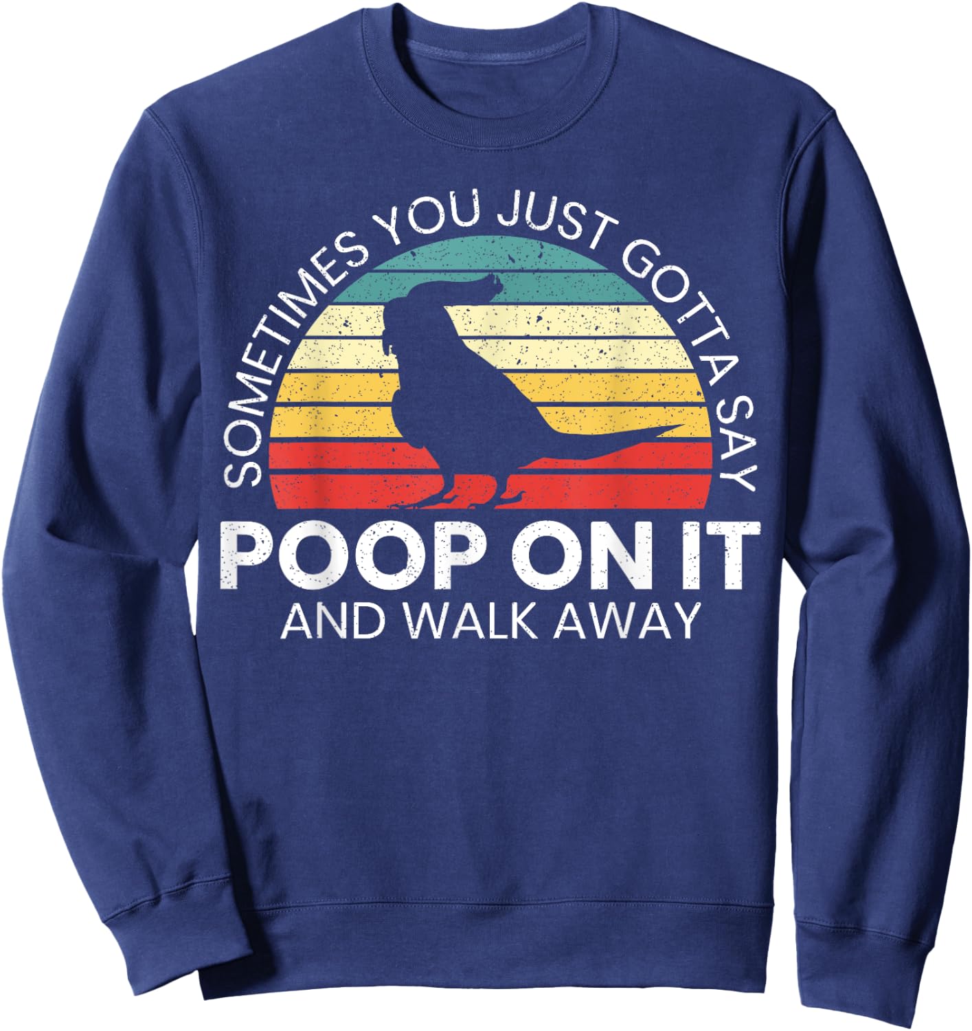 Poop On It And Walk Away Cockatiel Lover Cockatoo Tiel Bird Sweatshirt - Sweatshirt | Navy