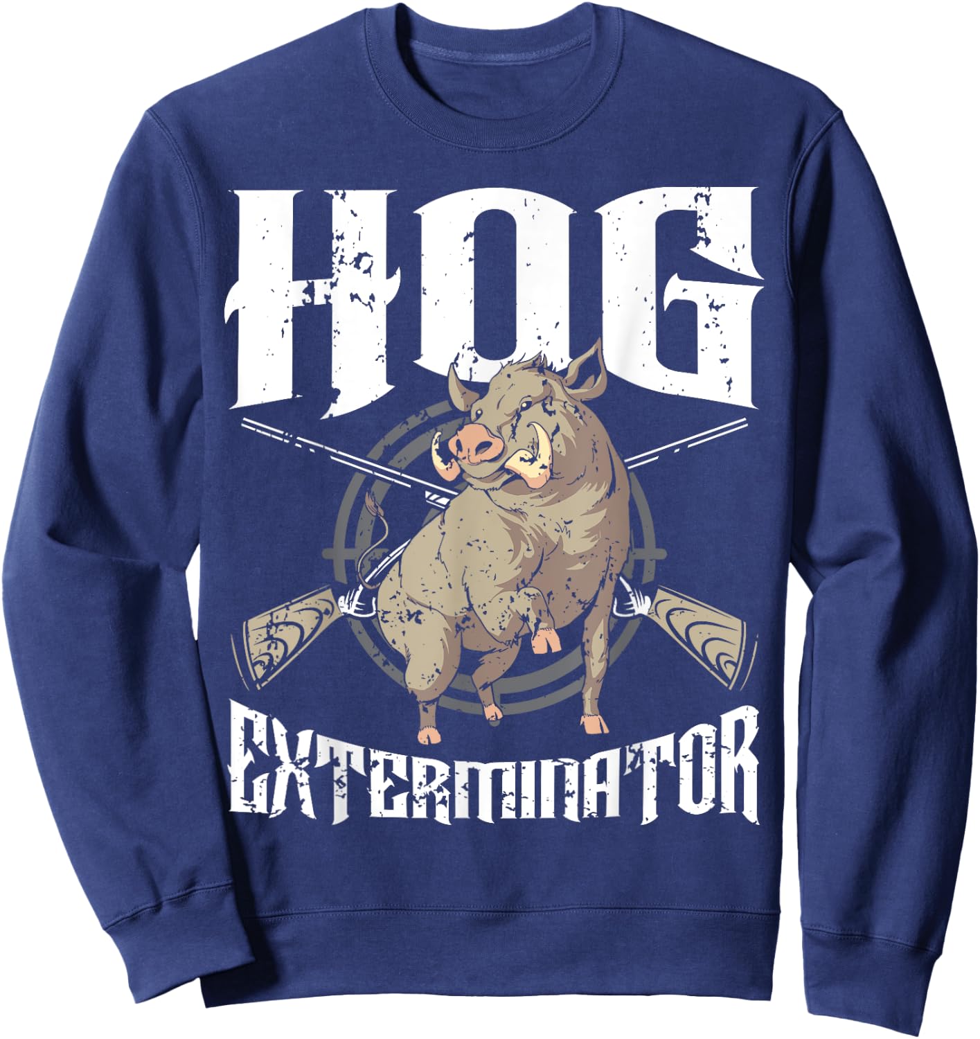 Hog Exterminator Wild Hog Boar Hunter Hog Hunting Sweatshirt - Sweatshirt | Navy
