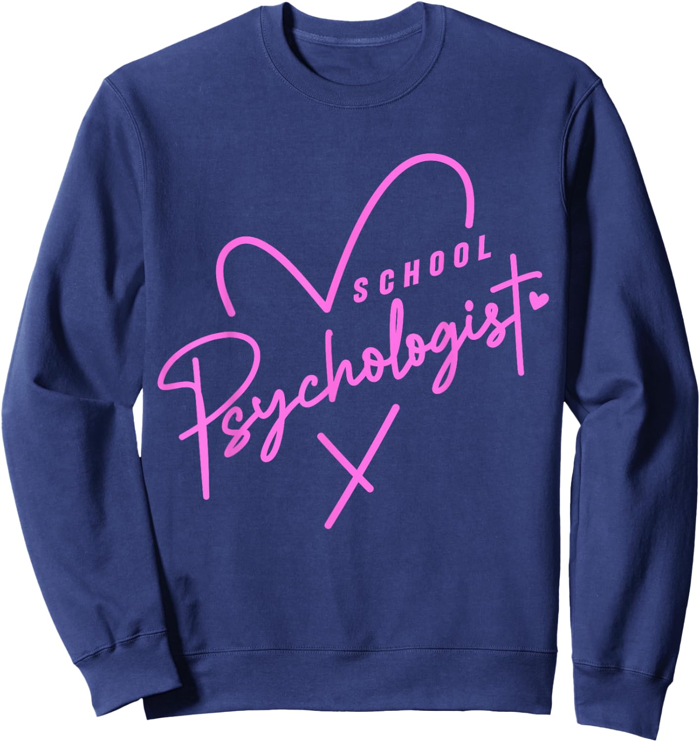 Clinical School Psychologist Teacher & Psych Major Student Sweatshirt - Sweatshirt | Navy