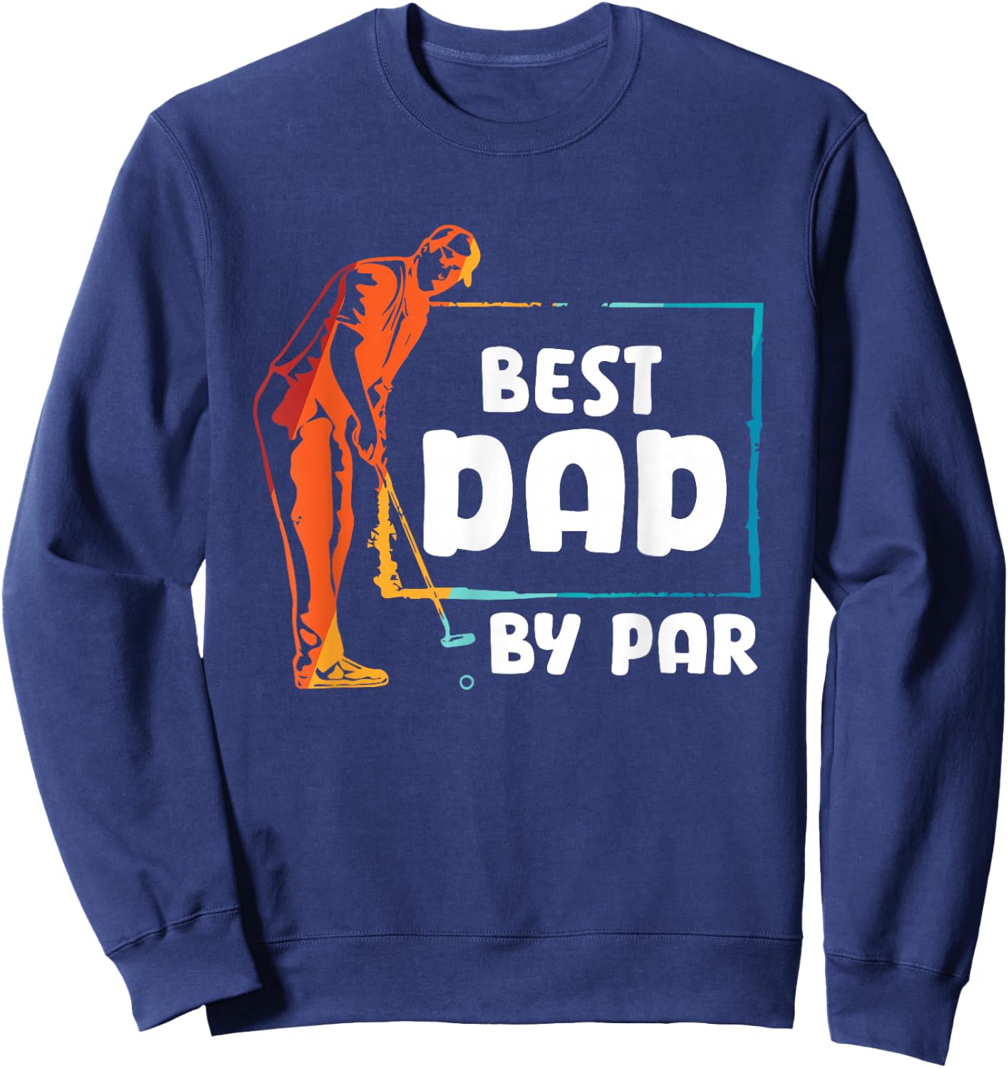 Golf Golfer Best Dad by par Sweatshirt - Sweatshirt | Navy