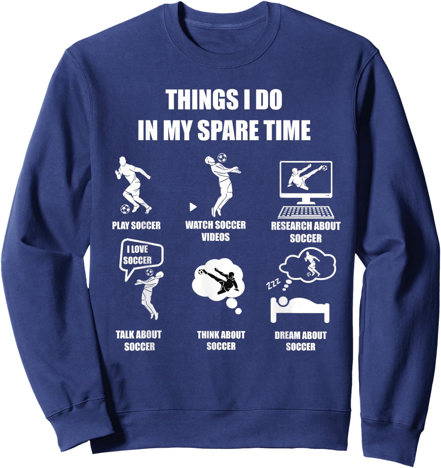 I Play Soccer In My Spare Time Funny Soccer Lover Design Sweatshirt - Sweatshirt | Navy