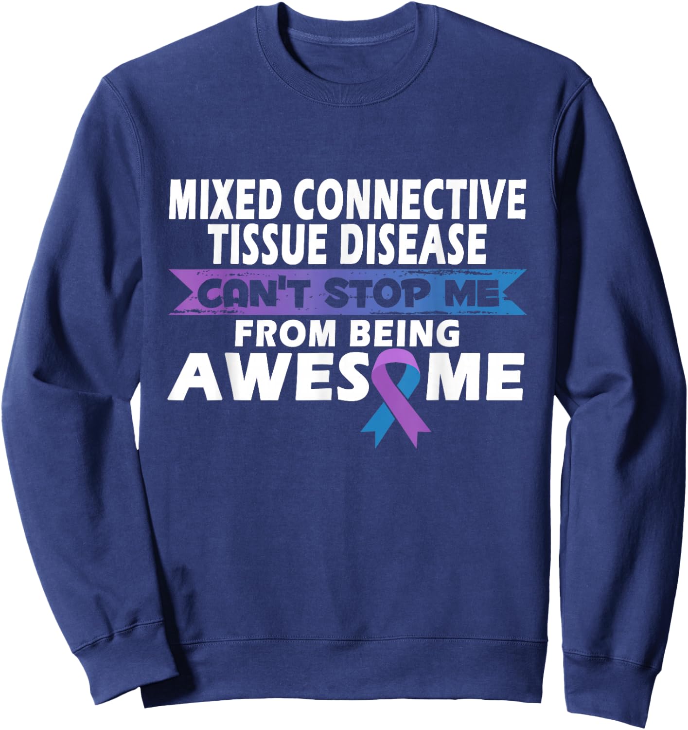 Mixed connective tissue disease Awareness Sweatshirt - Sweatshirt | Navy