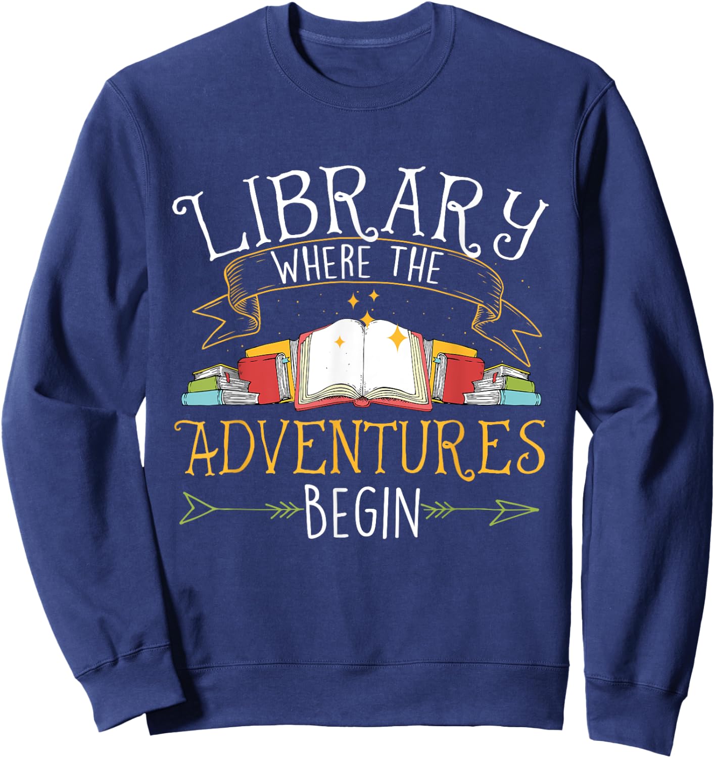 Library Where The Adventures Begin - Librarian Book Reader Sweatshirt - Sweatshirt | Navy