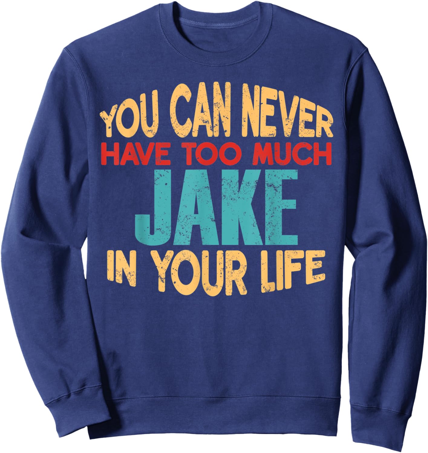 Funny Jake Personalized First Name Joke Item Sweatshirt - Sweatshirt | Navy