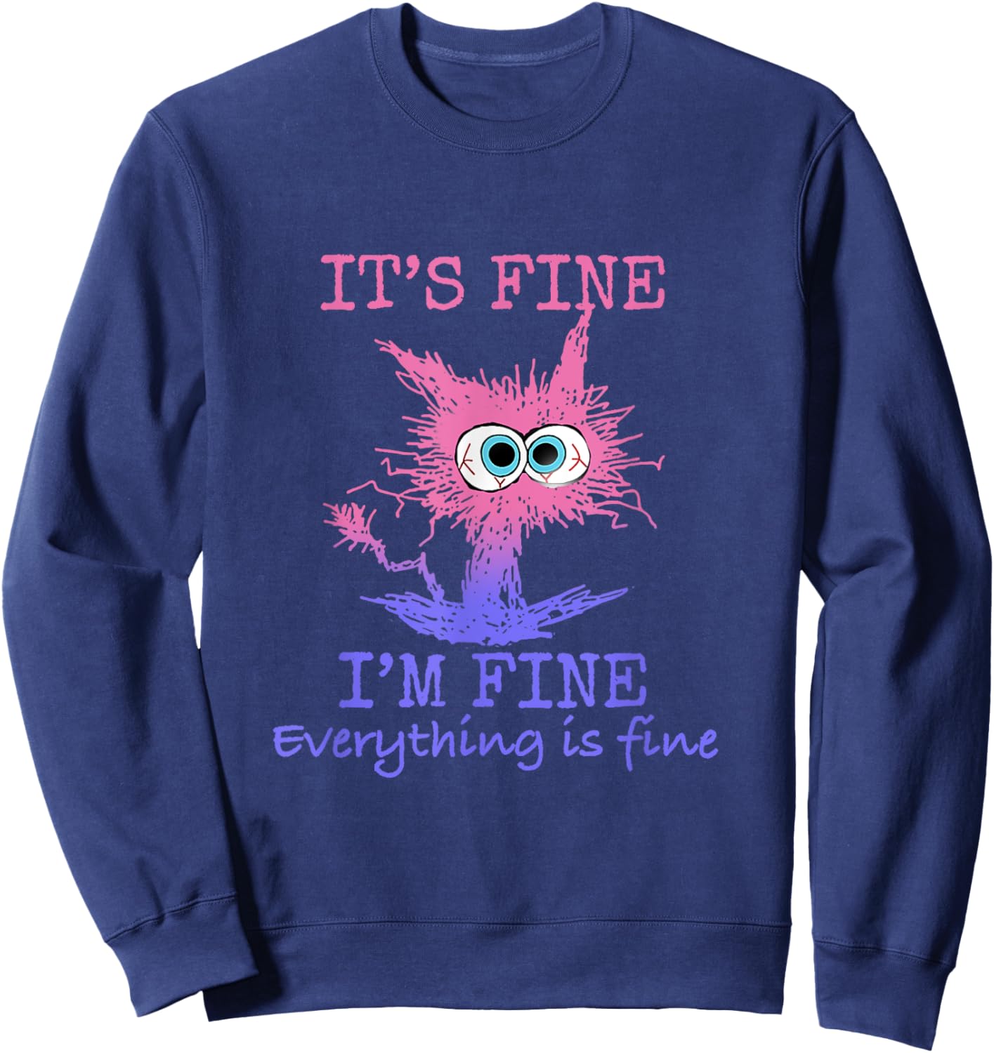Funny Cat Test Day It's Fine I'm Fine Everything is Fine Women Kids Sweatshirt - Sweatshirt | Navy