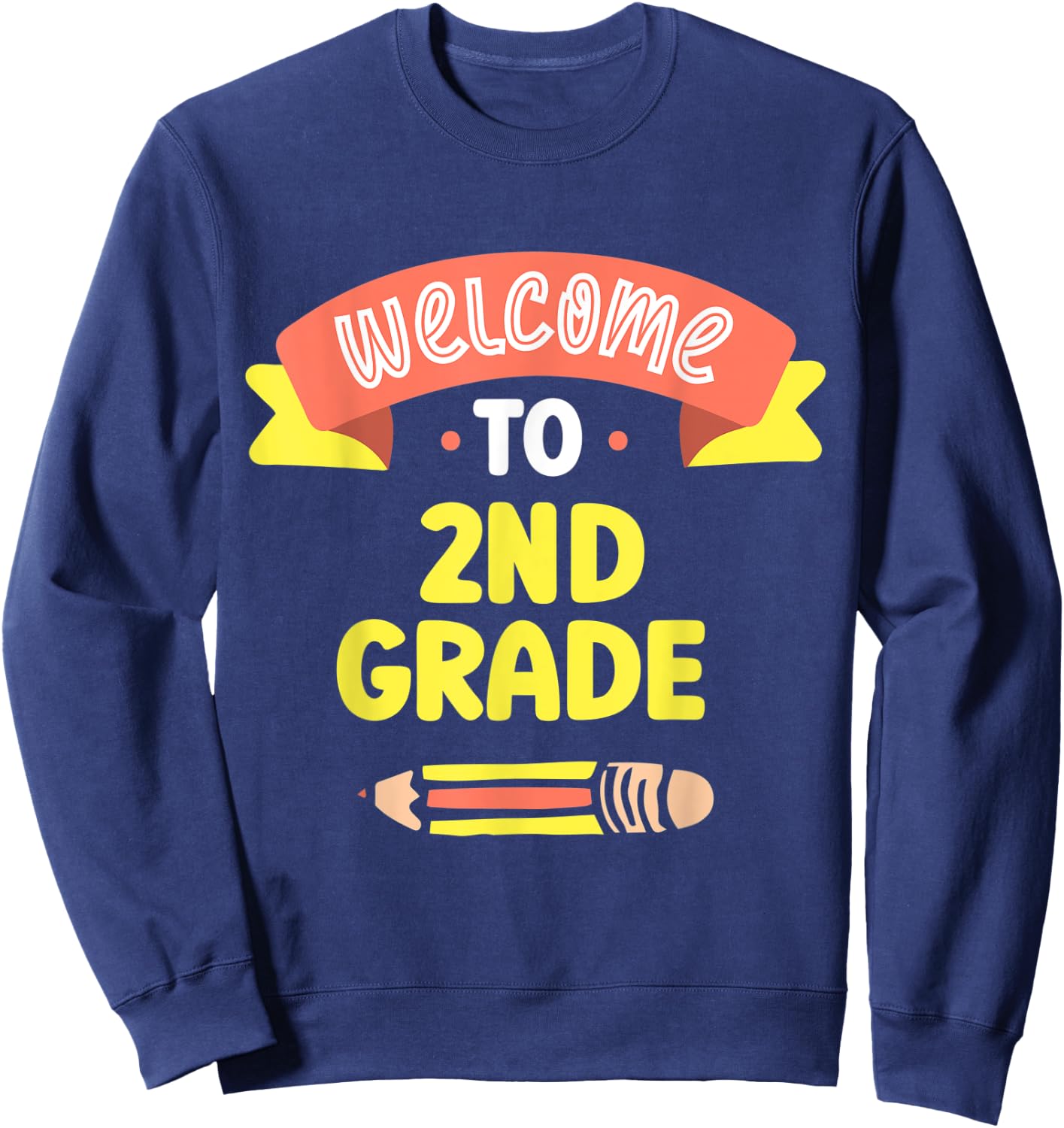 Welcome To 2Nd Grade Grader Second School Teacher Sweatshirt - Sweatshirt | Navy