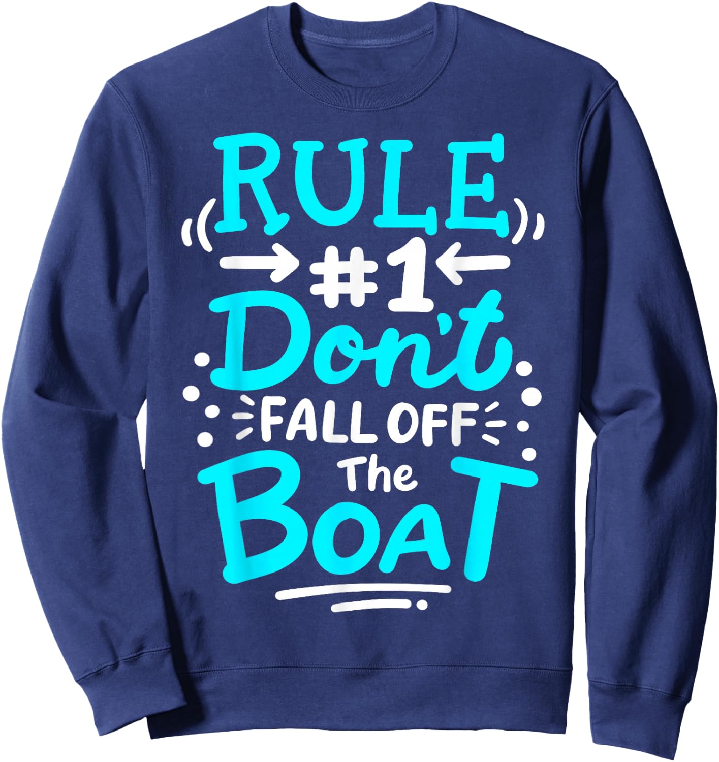 Cruise Rule #1 Don't Fall Off The Boat Sweatshirt - Sweatshirt | Navy