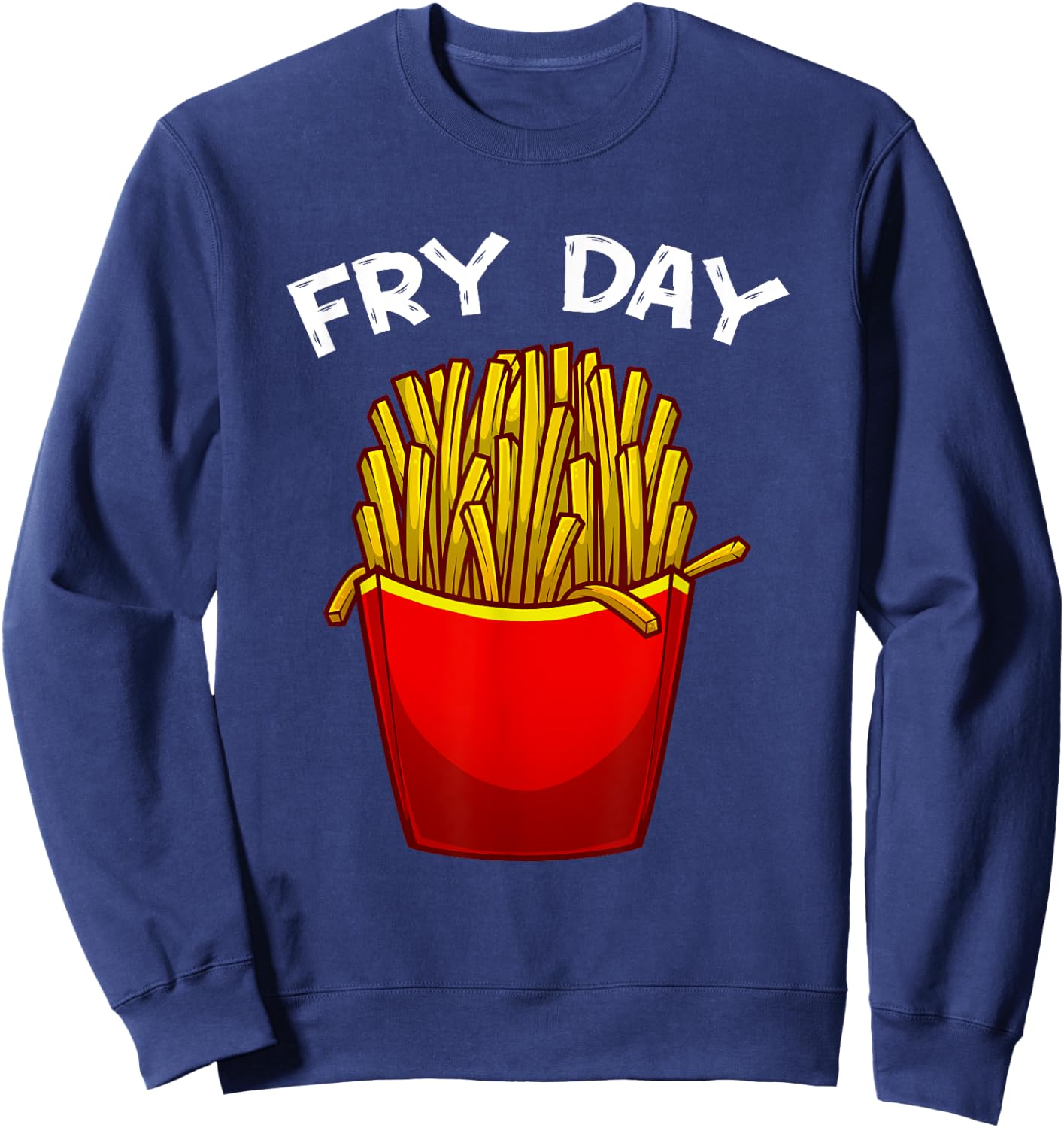 Funny French Fries Design For Kids Men Women Fast-Food Lover Sweatshirt - Sweatshirt | Navy