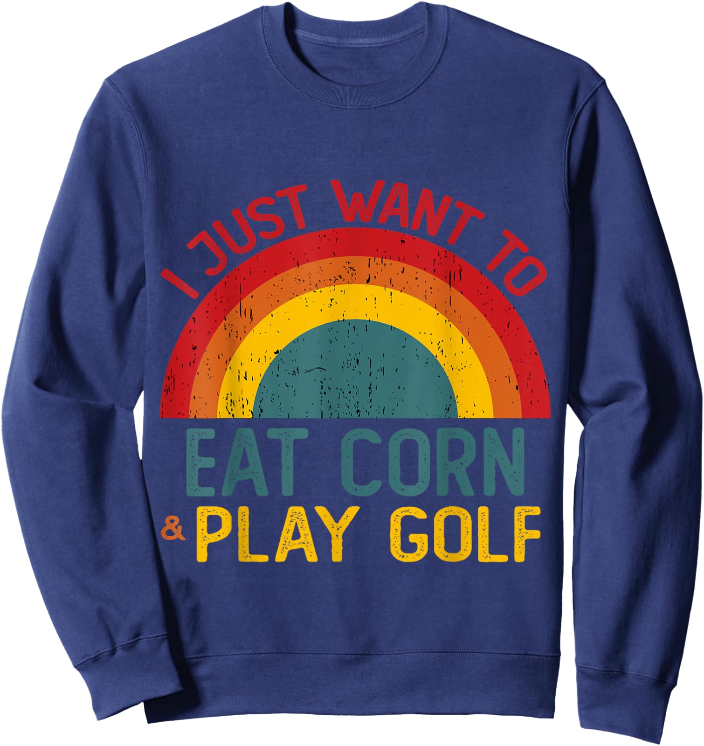 Funny I just want to eat corn and Play Golf Christmas Sweatshirt - Sweatshirt | Navy