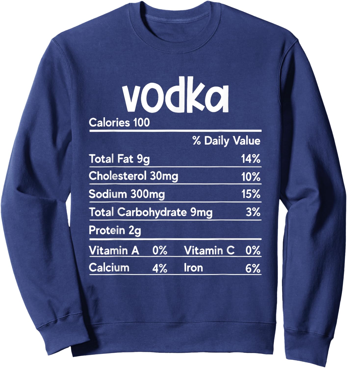 Vodka Nutrition Facts Thanksgiving Funny Drinking Costume Sweatshirt - Sweatshirt | Navy