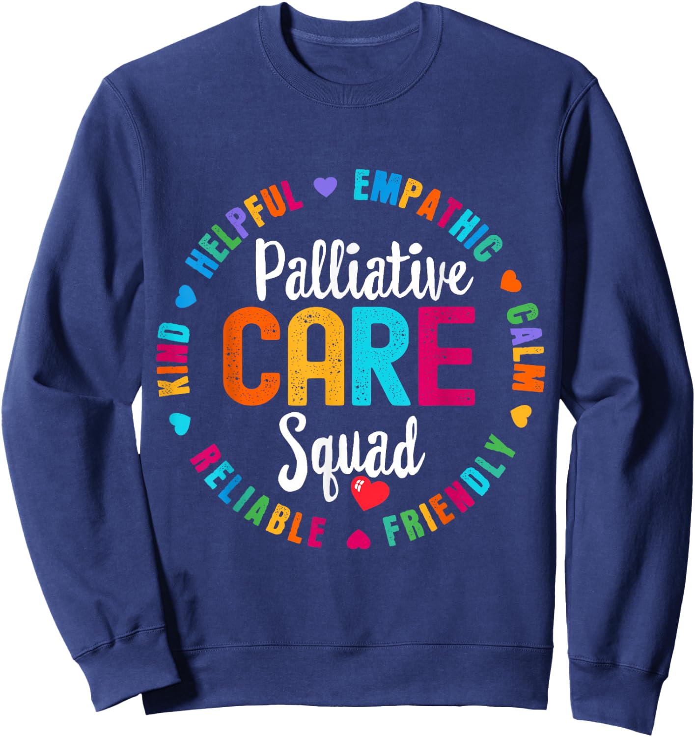 Palliative Care Squad Nurse Team Registered Nursing Sweatshirt - Sweatshirt | Navy