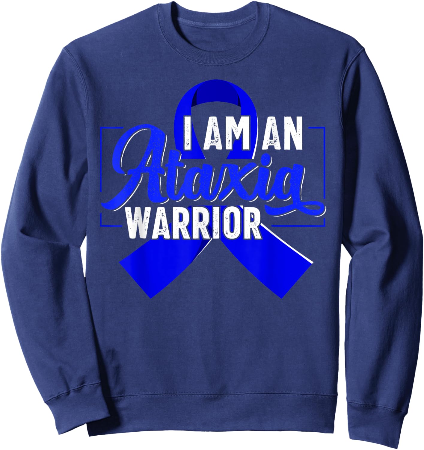 I Am An Ataxia Warrior Ataxia Awareness Sweatshirt - Sweatshirt | Navy