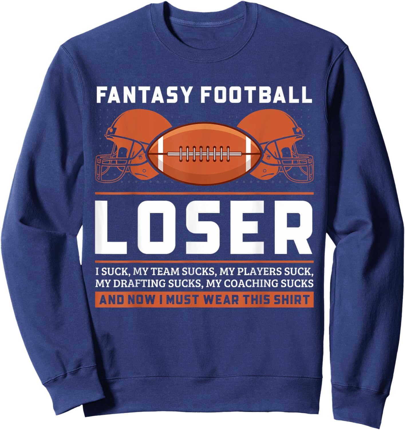I Suck Fantasy Football Loser Last Place Sweatshirt - Sweatshirt | Navy