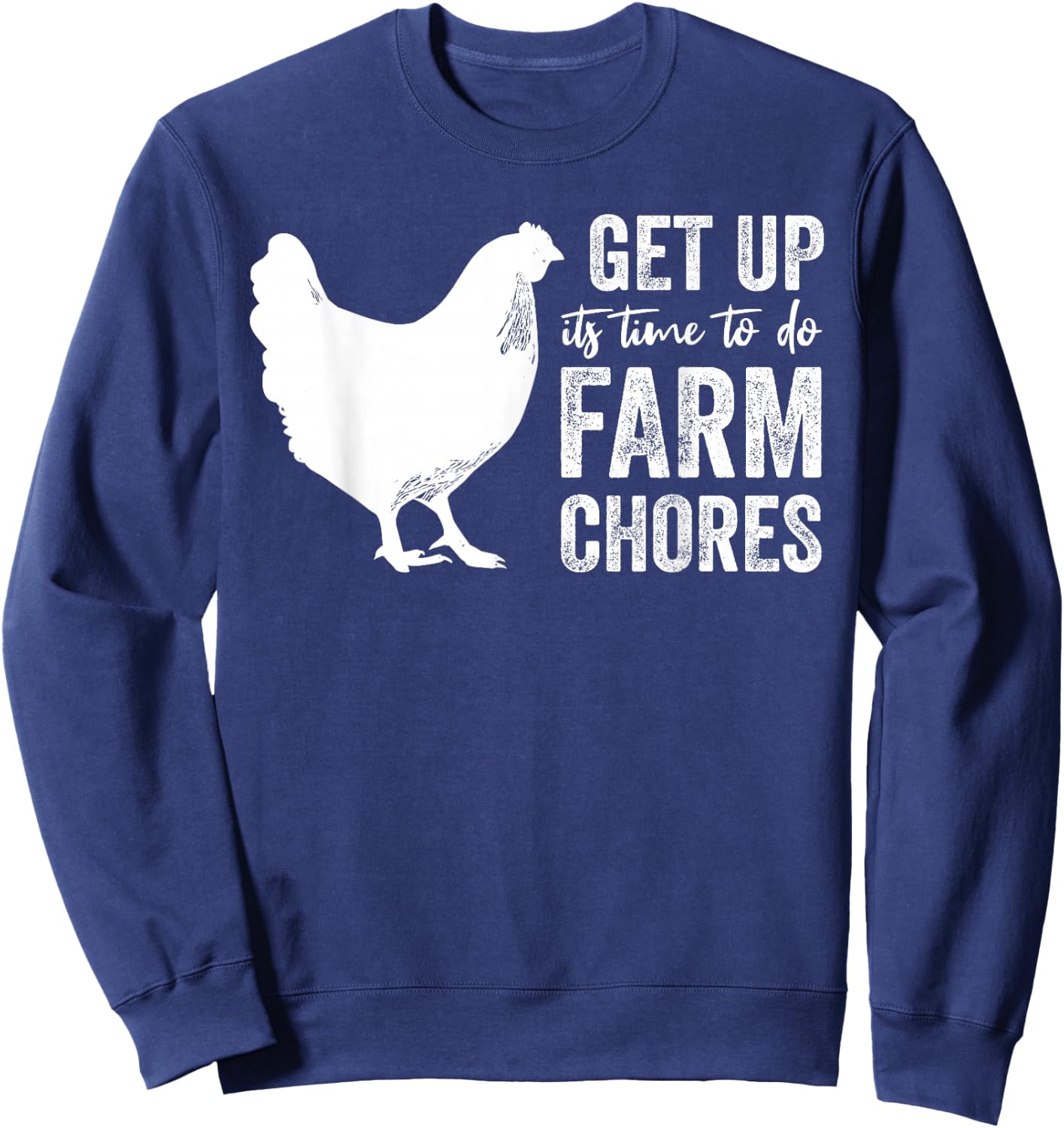 get up its time to do farm chores Funny Chicken mom Sweatshirt - Sweatshirt | Navy