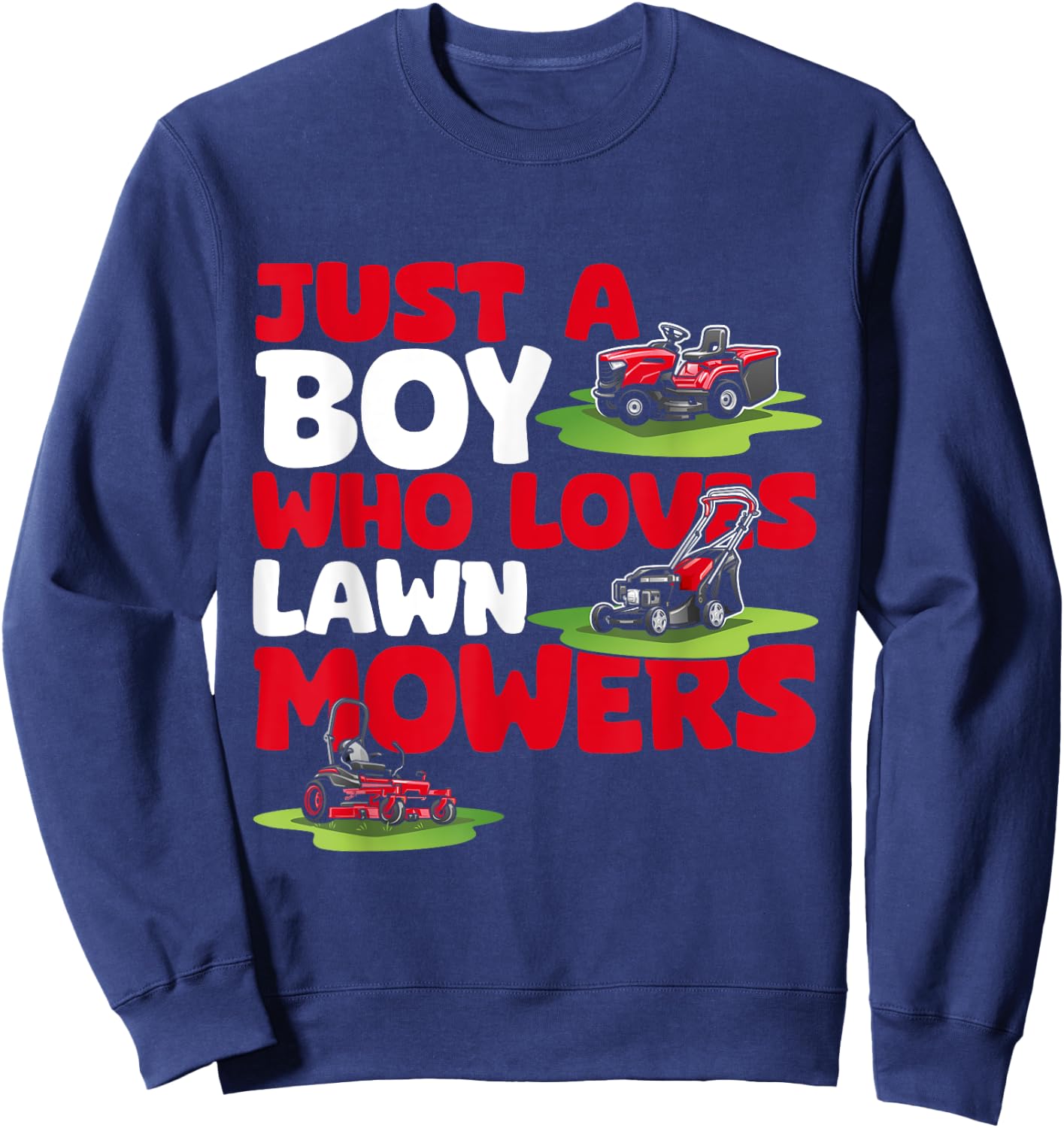Just a Boy Who Loves Lawn Mowers Lawn Mowing Lover for Kids Sweatshirt - Sweatshirt | Navy