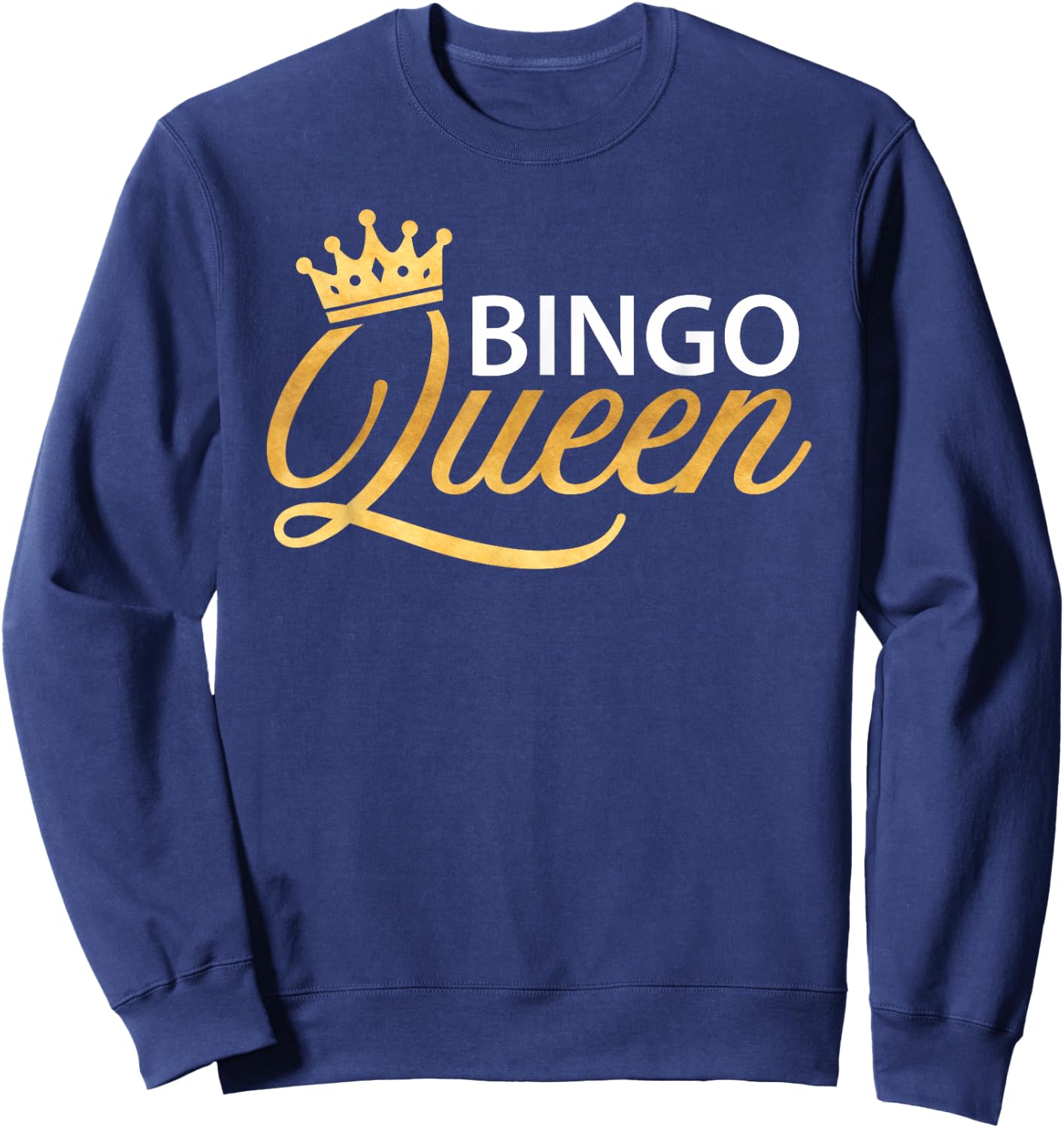 Bingo Queen Bingo Shirt Bingo Player Funny Women Sweatshirt - Sweatshirt | Navy