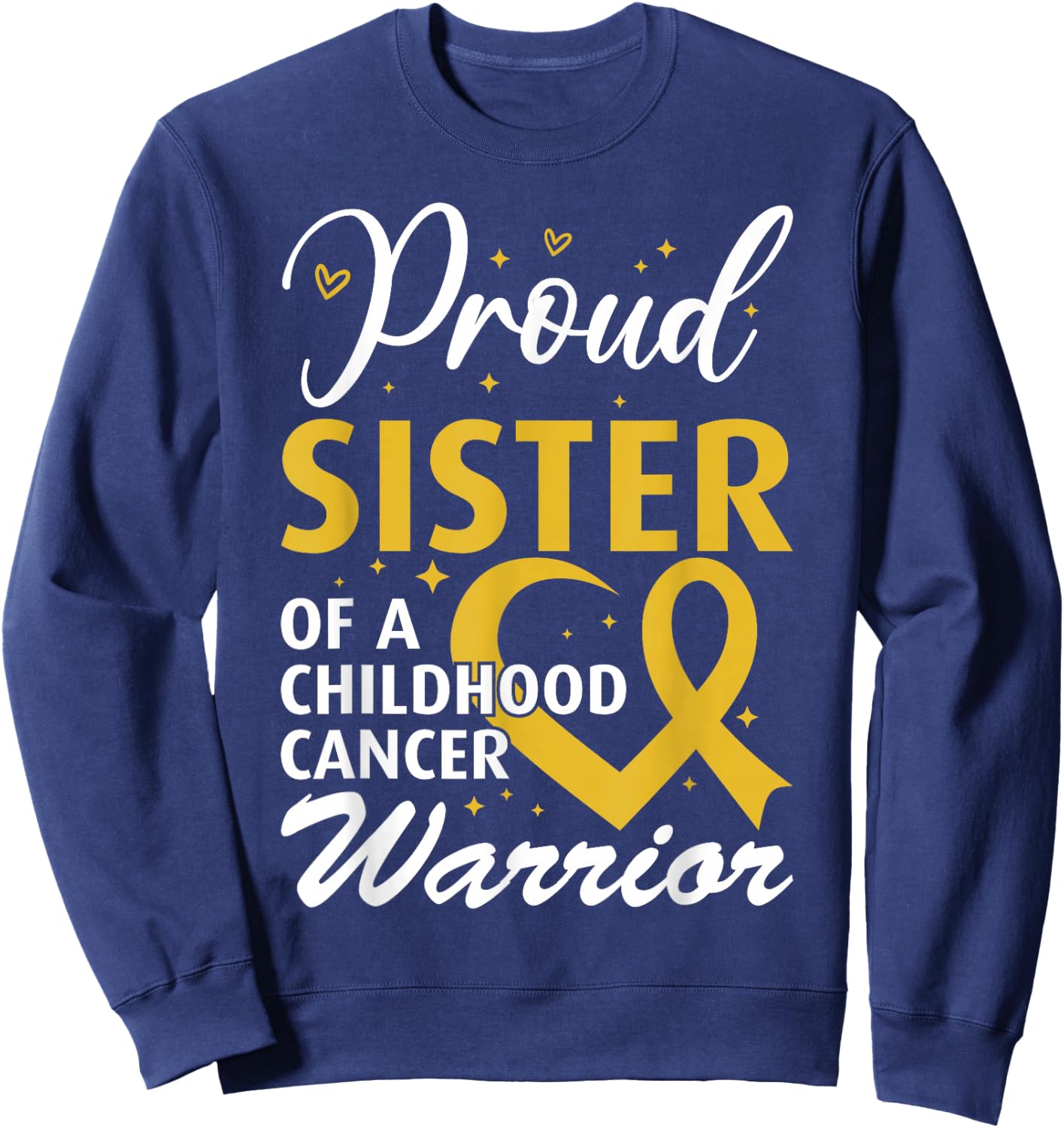Proud Sister of a Childhood Cancer Warrior Sweatshirt - Sweatshirt | Navy