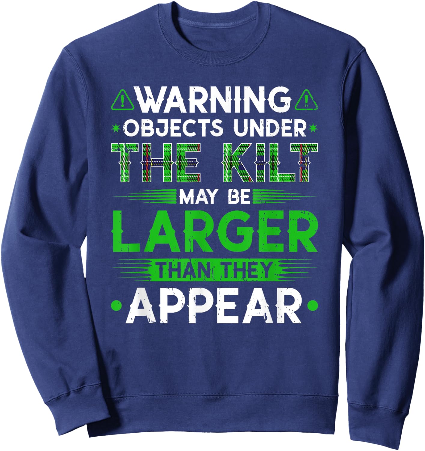 Warning Objects Under Kilt May Be Larger Scottish Irish Sweatshirt - Sweatshirt | Navy