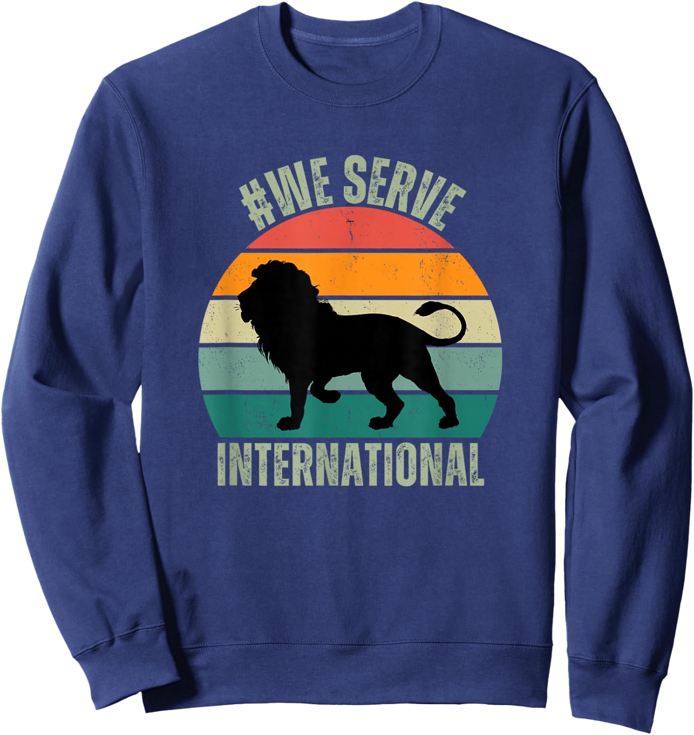 We Serve Lion Apparel For International Lions Clubs Member Sweatshirt - Sweatshirt | Navy