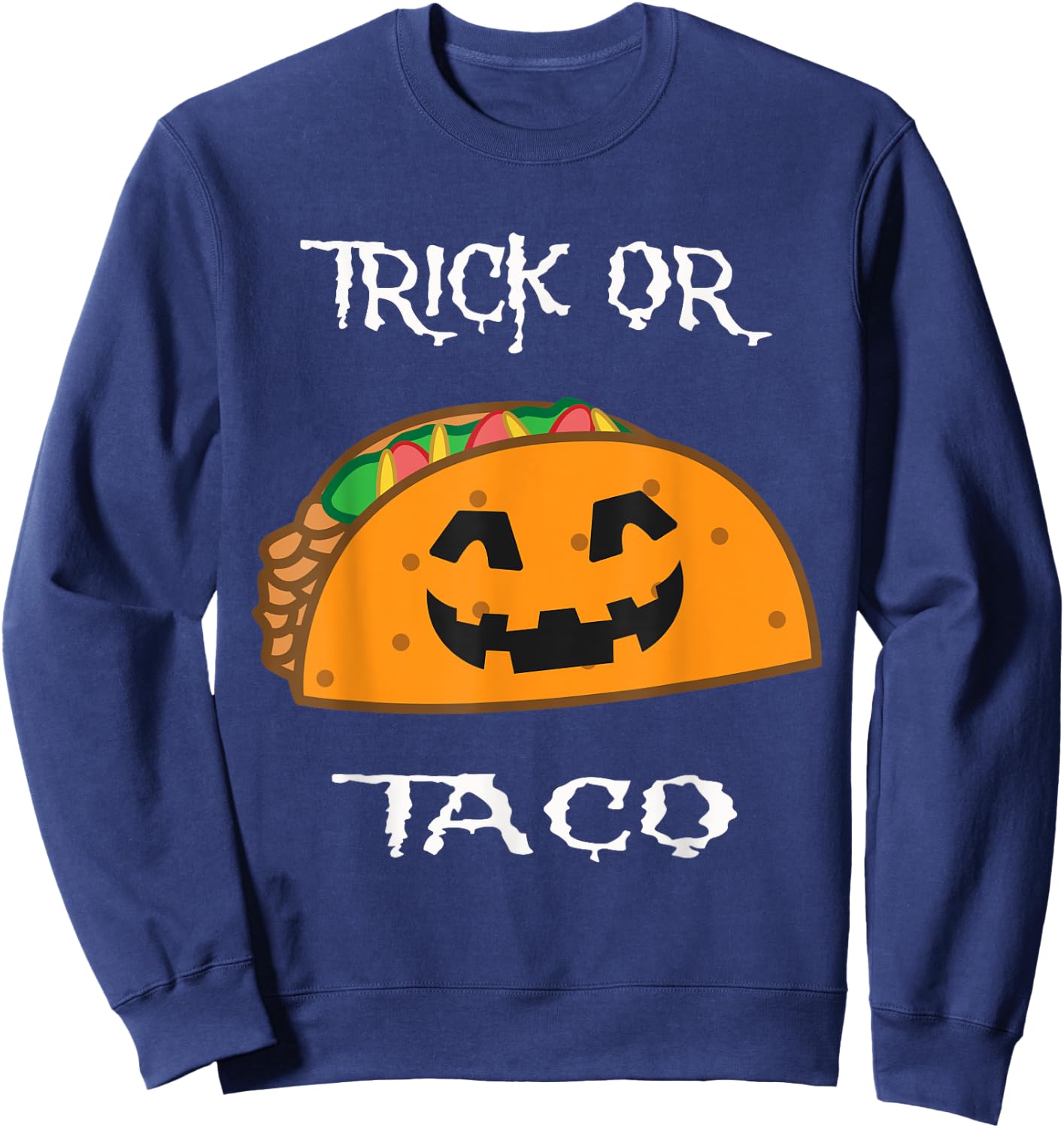 Trick or Taco, Funny Halloween costume Sweatshirt - Sweatshirt | Navy