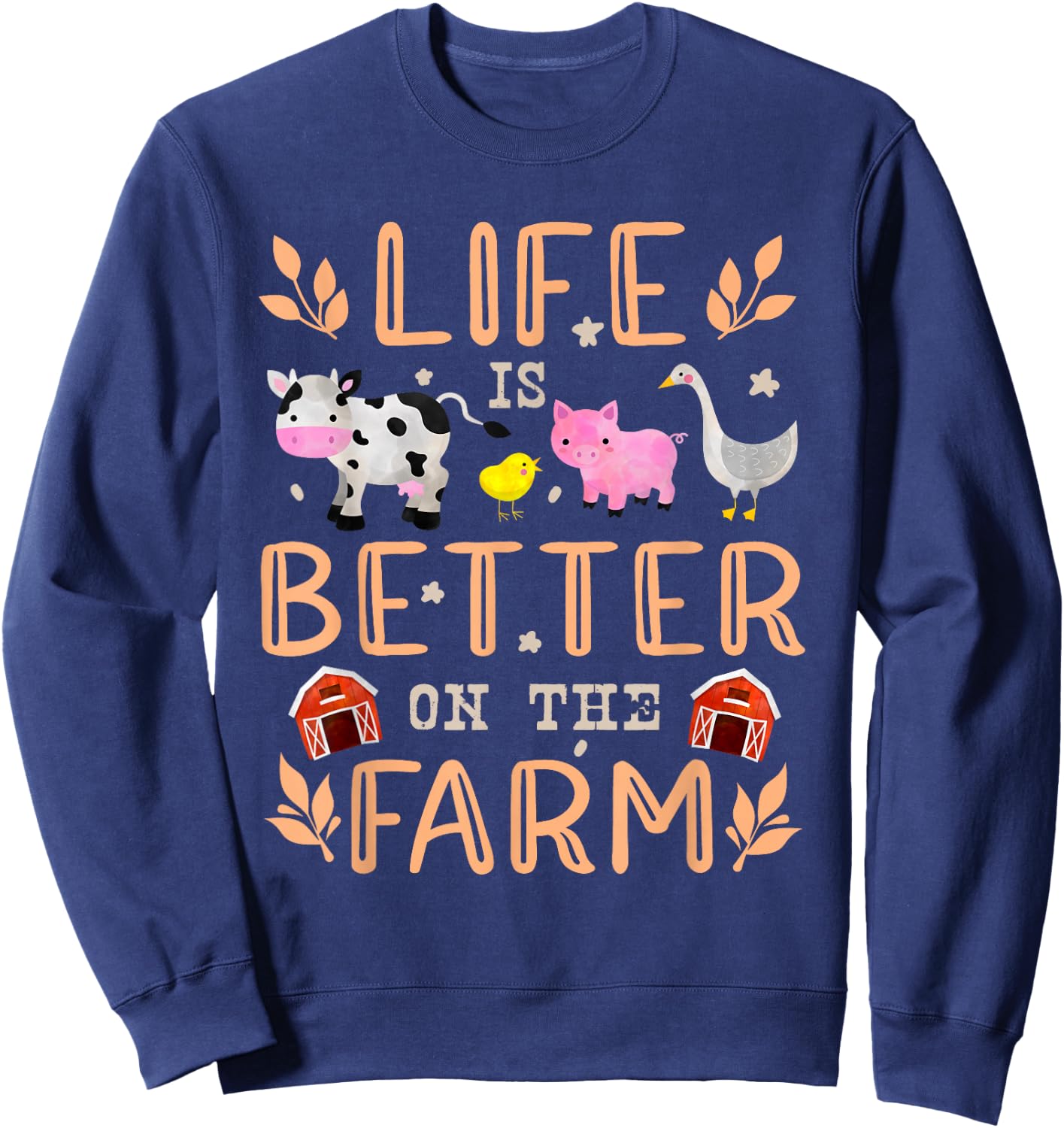 Life Is Better On The Farm Cute Animals Farmer Farming Girl Sweatshirt - Sweatshirt | Navy