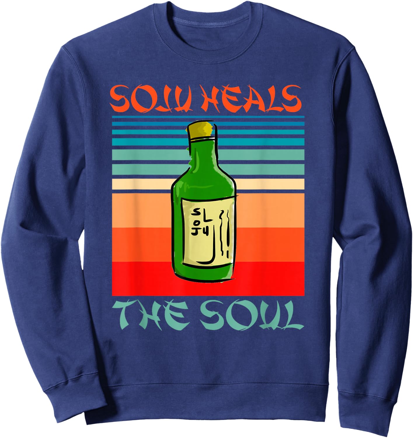 Soju Heals The Soul Funny Alcohol Korean Wine Lovers Design Sweatshirt - Sweatshirt | Navy