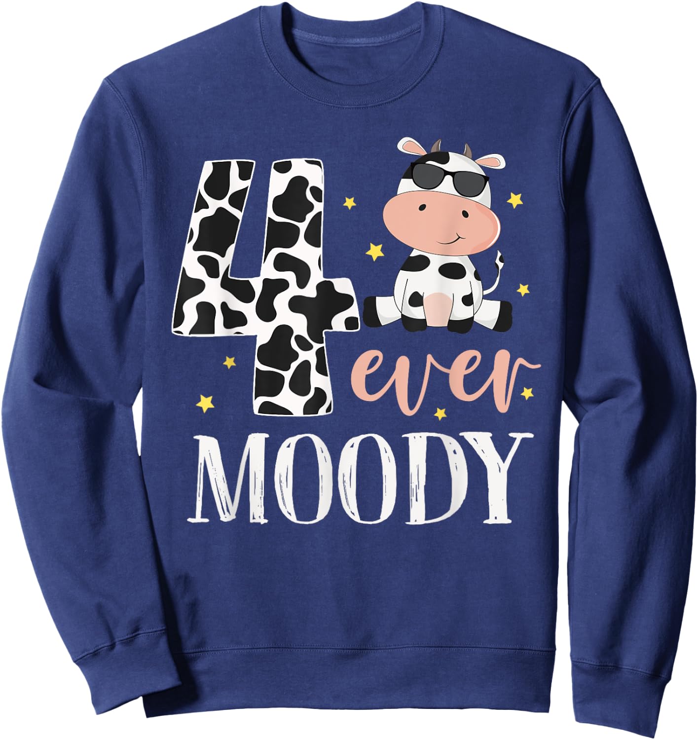 4 Ever Moody Birthday Outfit 4th Birthday Party Cow Farm Sweatshirt - Sweatshirt | Navy