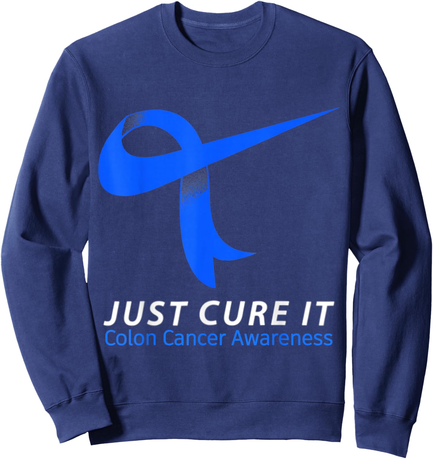 Just Cure It Blue Ribbon Warrior Colon Cancer Awareness Sweatshirt - Sweatshirt | Navy