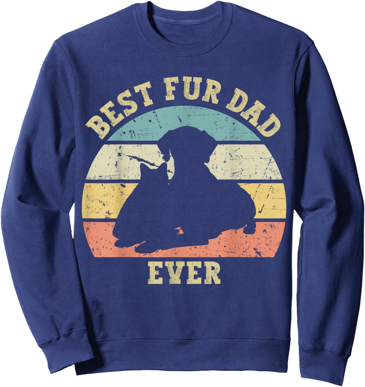 Funny Best Fur Dad Ever Vintage Retro Dog Cat Owner Sweatshirt - Sweatshirt | Navy