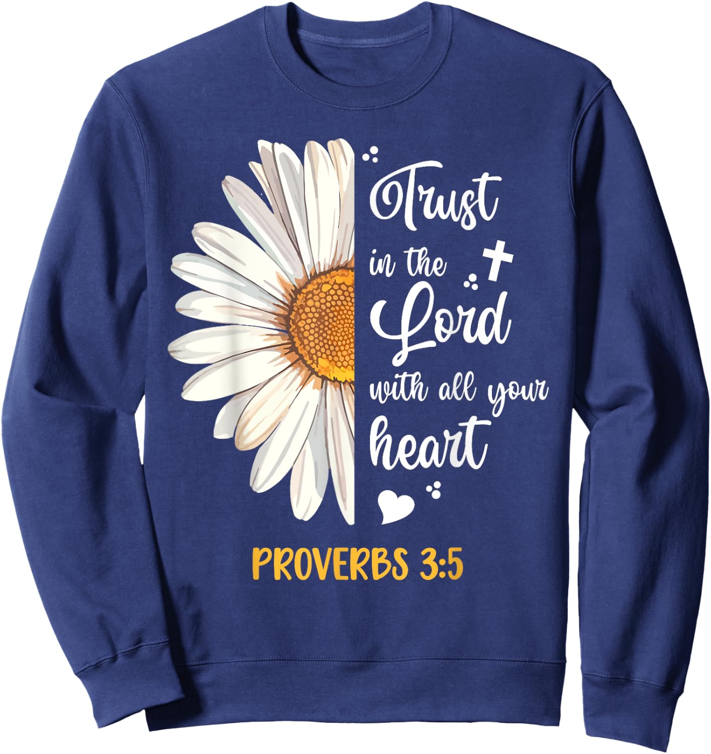 Cute Trust in the Lord Proverbs 3:5 Daisy Bible Verse Sweatshirt - Sweatshirt | Navy