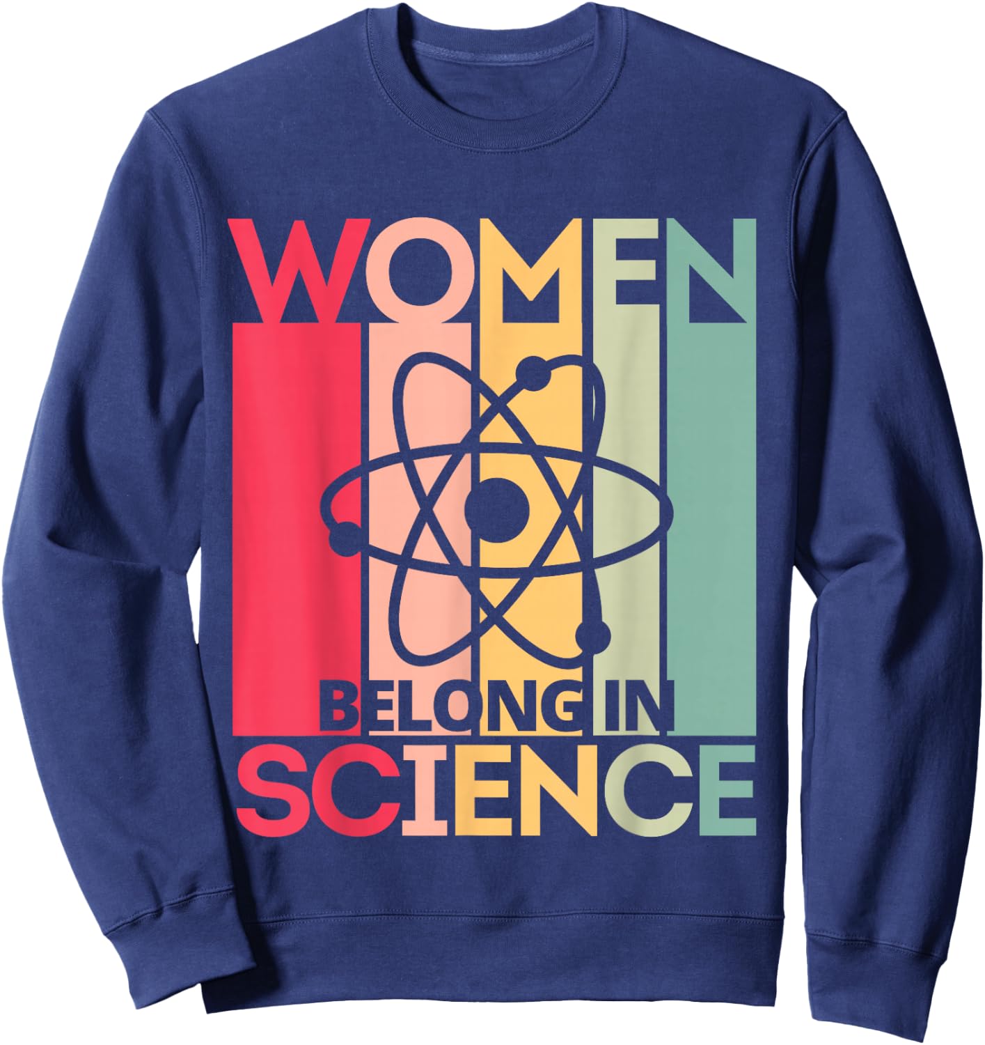 Women Belong in Science, Feminist and STEM Girls Empowerment Sweatshirt - Sweatshirt | Navy