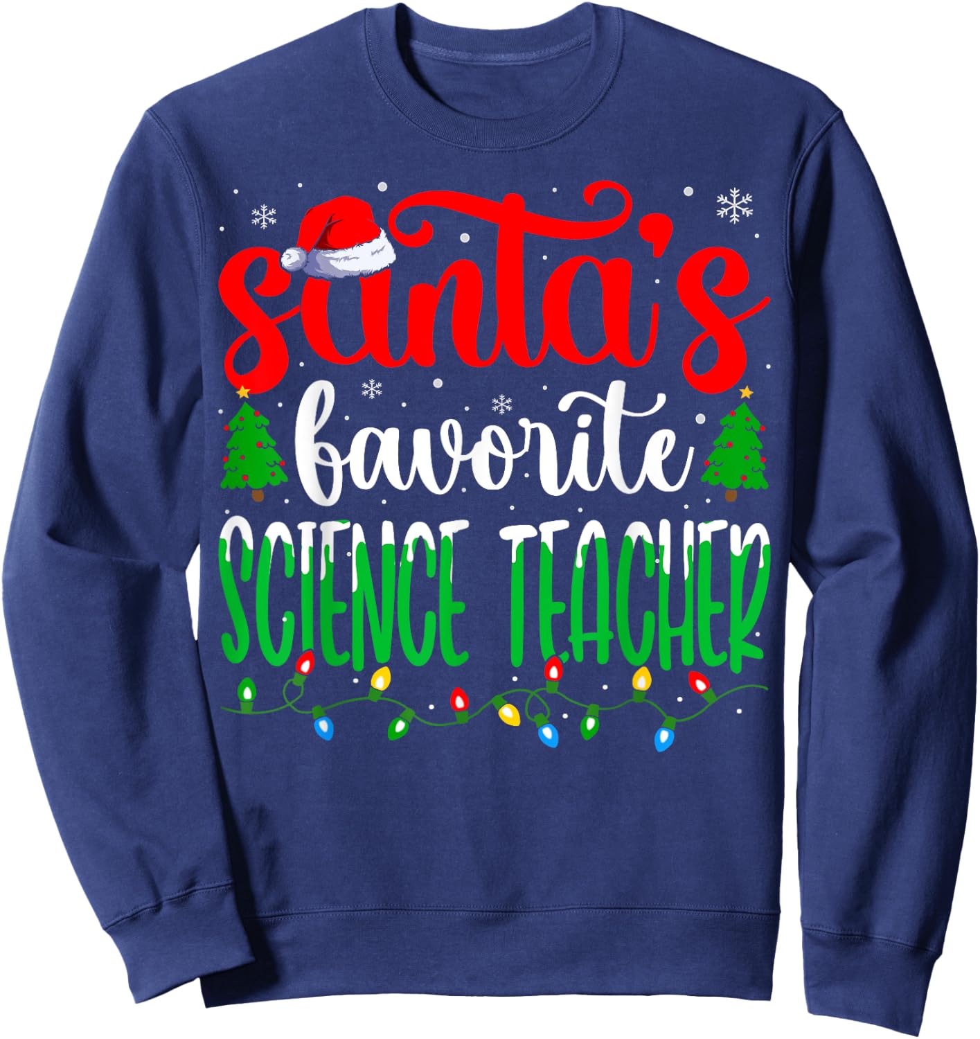 Santa Favorite Science Teacher Funny Teacher Christmas Women Sweatshirt - Sweatshirt | Navy