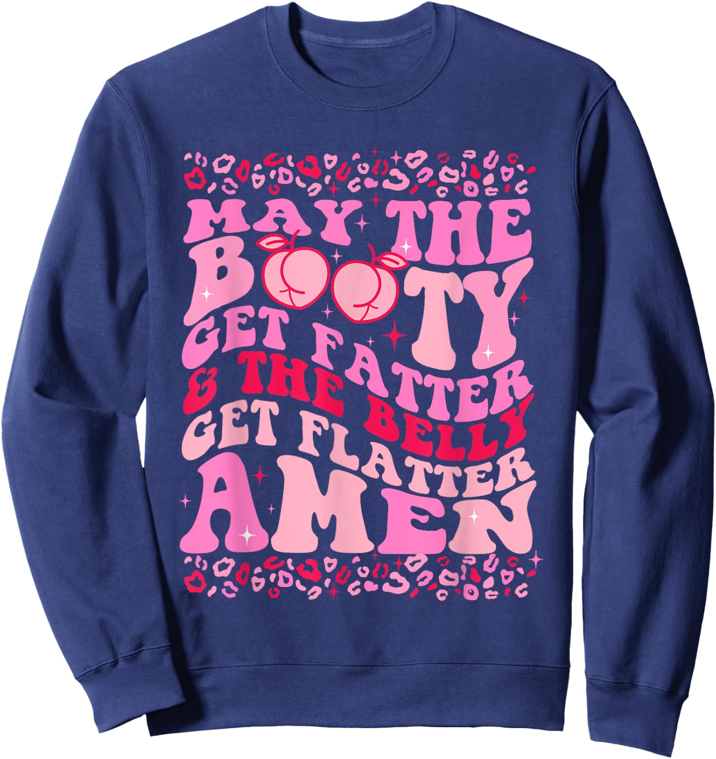 May The Booty Get Fatter The Belly Get Flatter Amen Leopard Sweatshirt - Sweatshirt | Navy