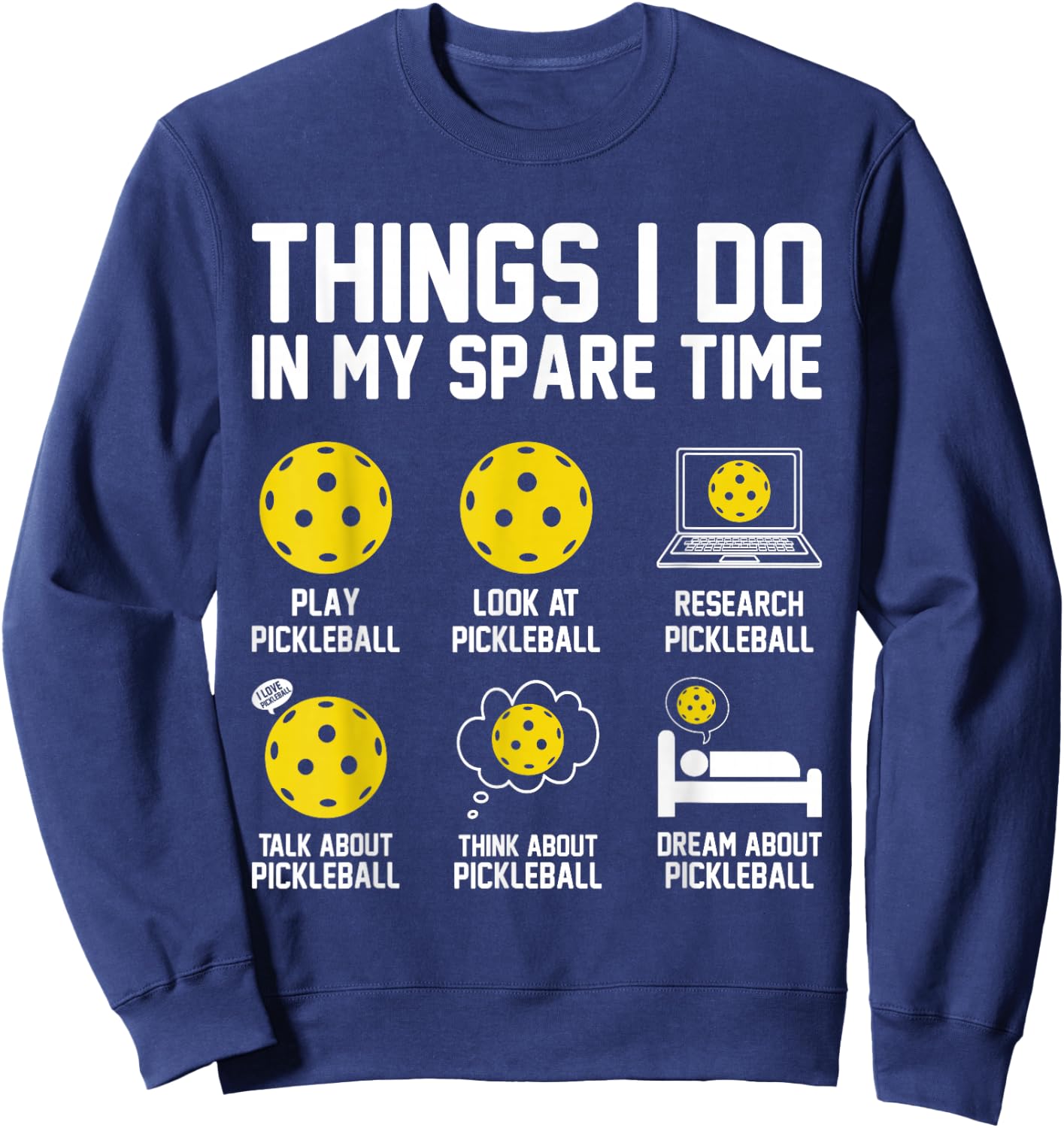 Things I do In My Spare Time Funny Paddle Pickleball Player Sweatshirt - Sweatshirt | Navy