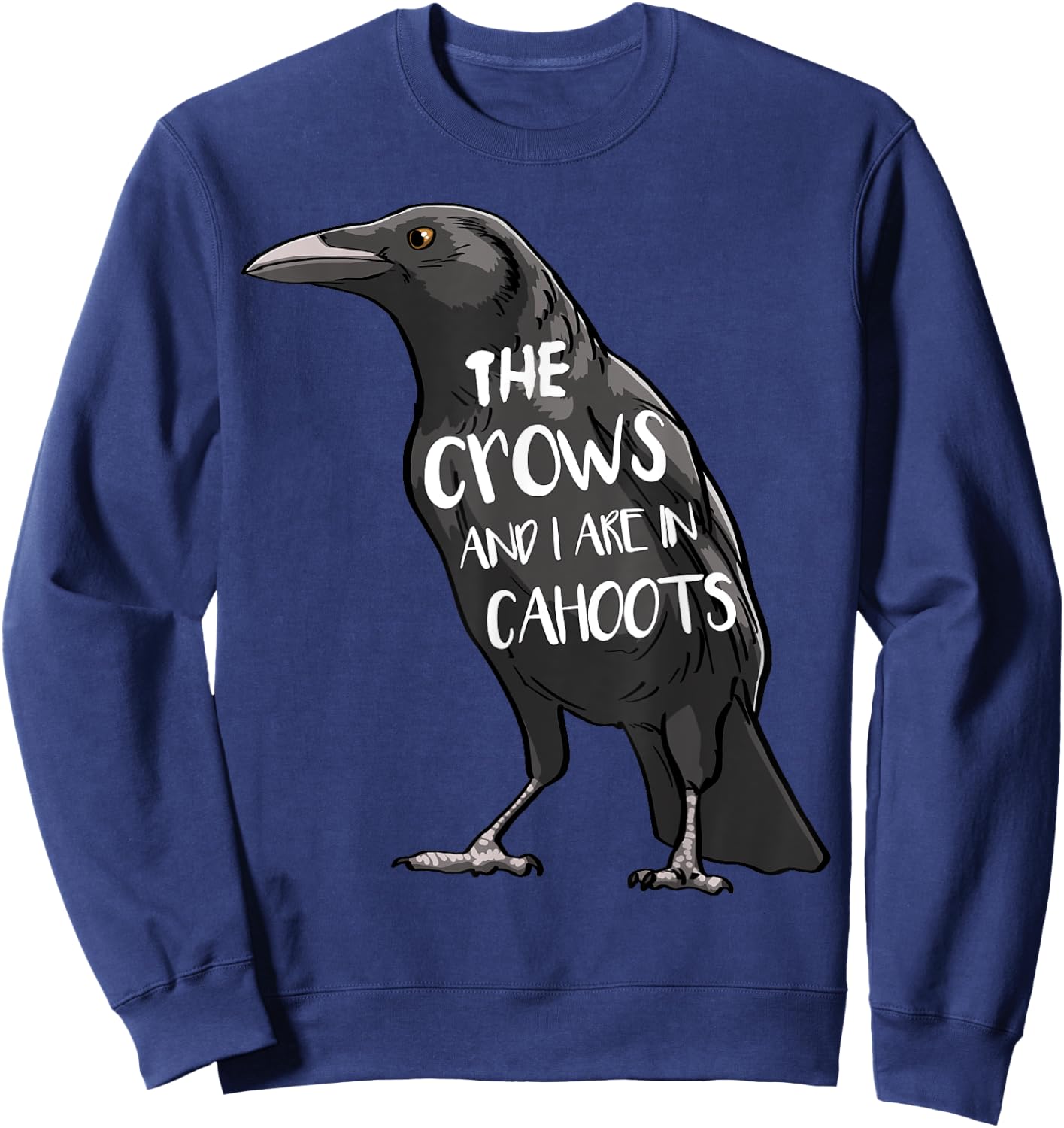 The Crow And I Are In Cahoots Funny Women Crow Love Birds Sweatshirt - Sweatshirt | Navy