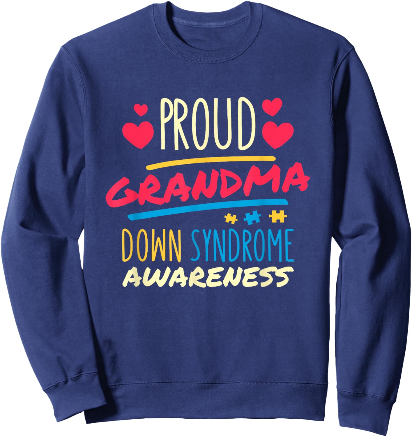 Proud Grandma Down Syndrome Awareness , T21 Down Syndrome Sweatshirt - Sweatshirt | Navy
