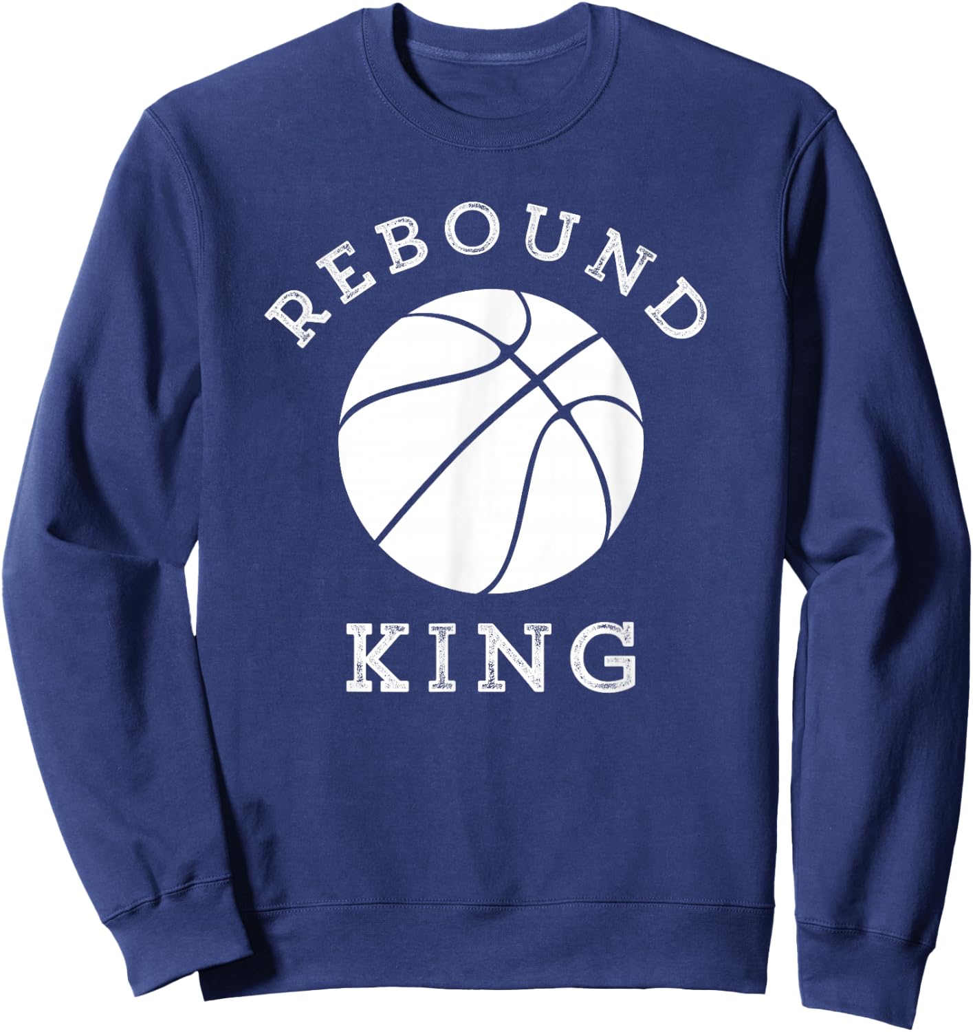 Rebound King Motivational Basketball Team Player Sweatshirt - Sweatshirt | Navy