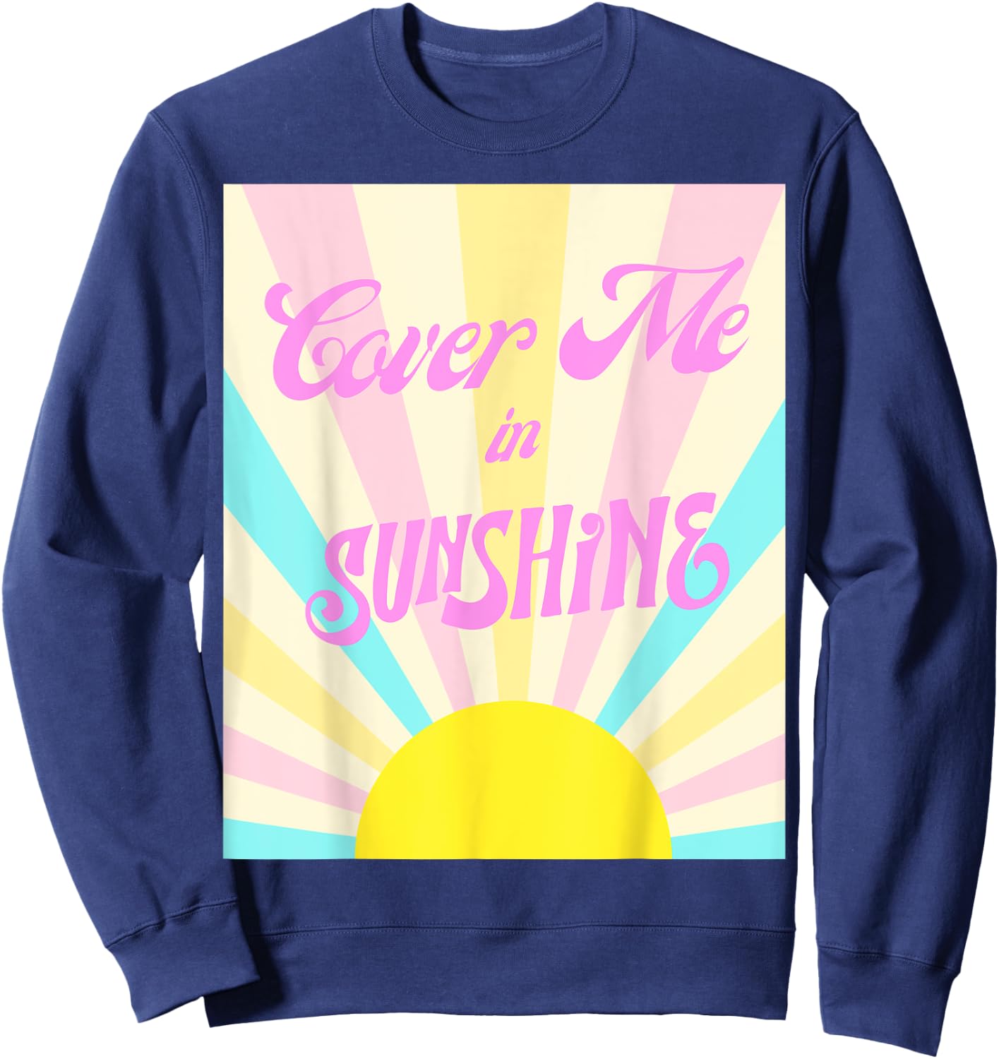 Cover me in sunshine Women Sweatshirt - Sweatshirt | Navy