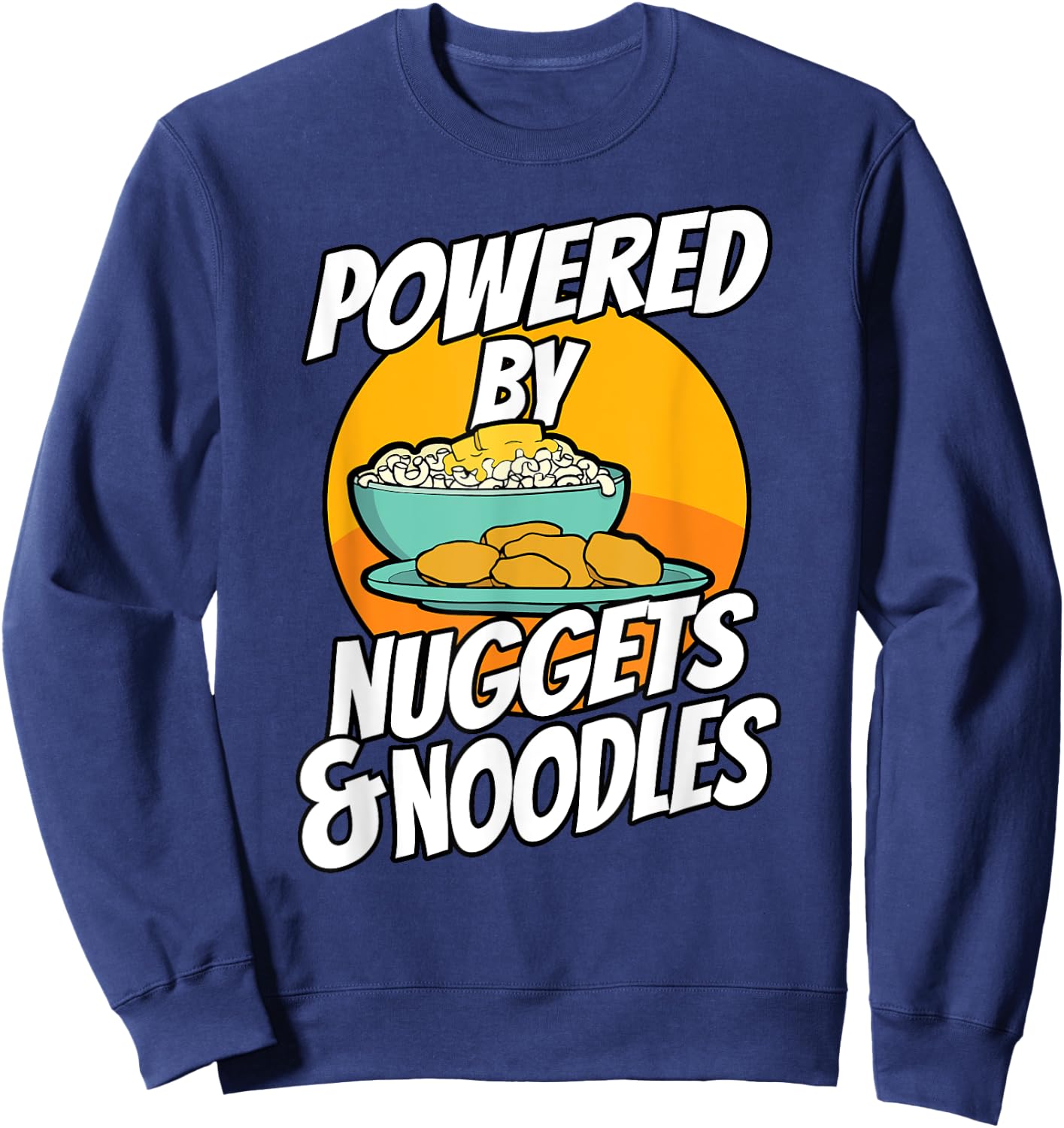 Powered By Chicken Nuggets and Noodles Picky Eater Sweatshirt - Sweatshirt | Navy