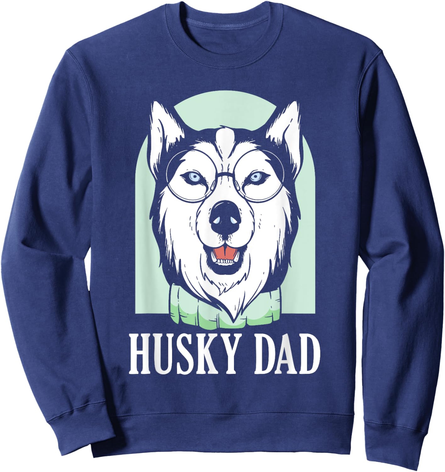 Husky Dad Huskies Lover Owner Dog Husky Father Daddy Papa Sweatshirt - Sweatshirt | Navy