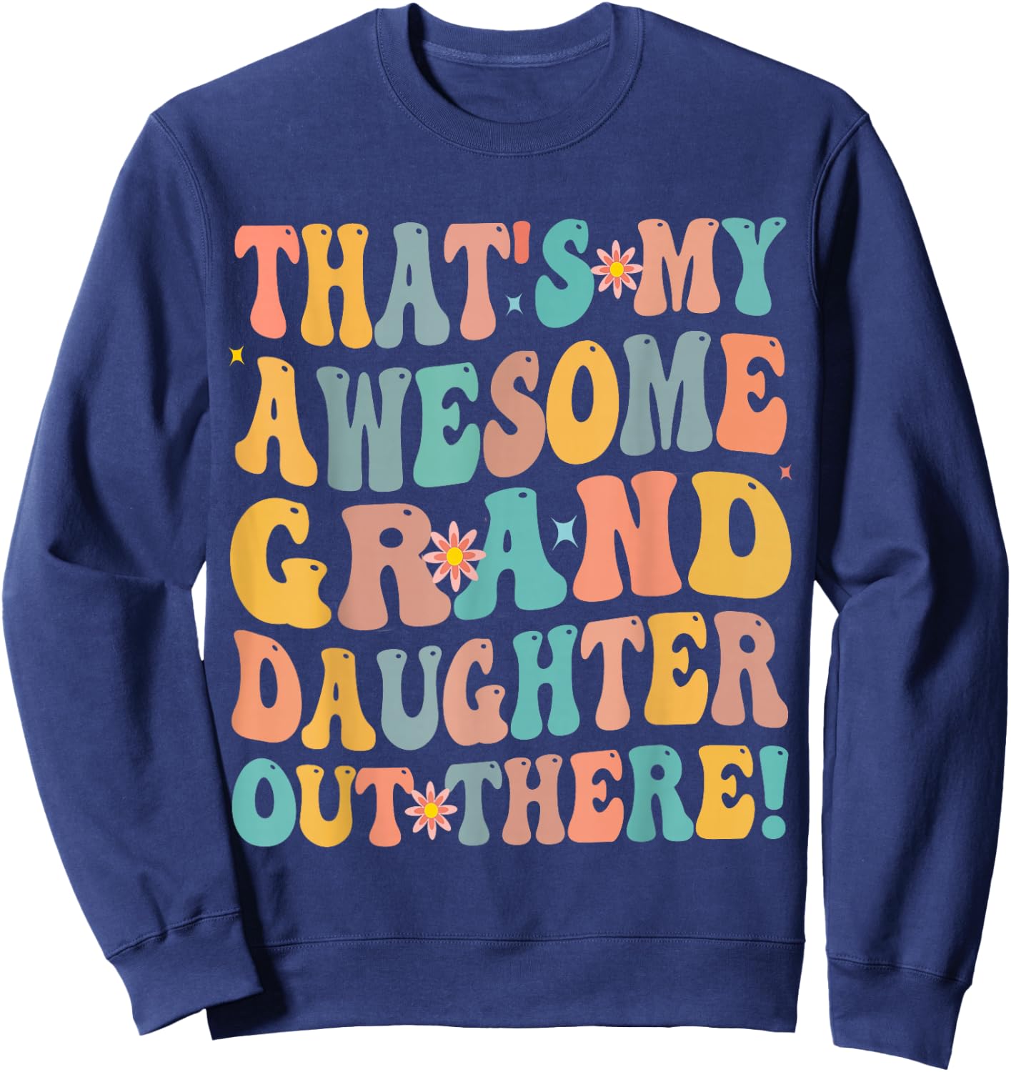 That's My Awesome Granddaughter Out There Funny Retro Groovy Sweatshirt - Sweatshirt | Navy
