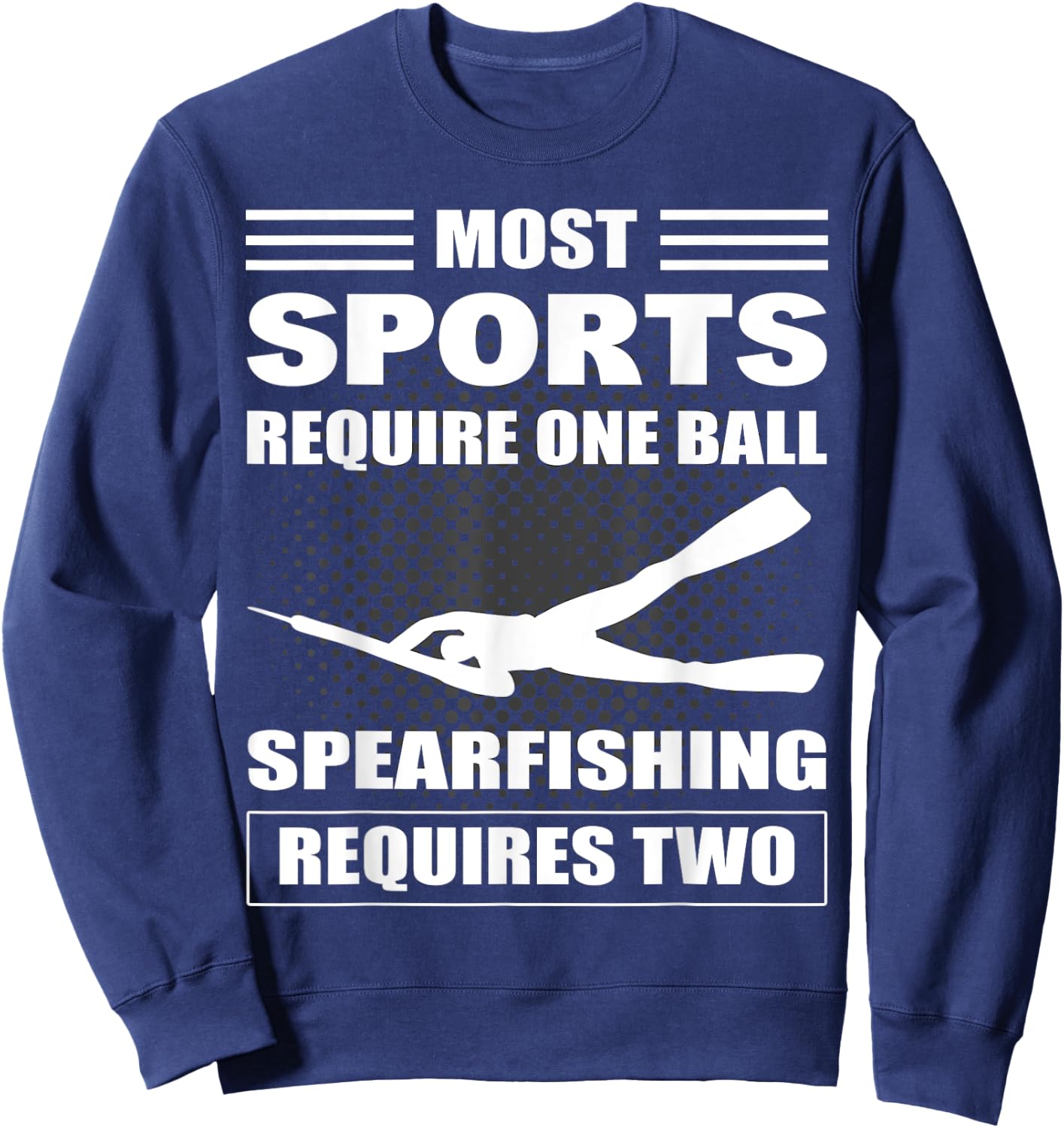 Spearfisher Most Sports Require One Ball Spearfishing Sweatshirt - Sweatshirt | Navy
