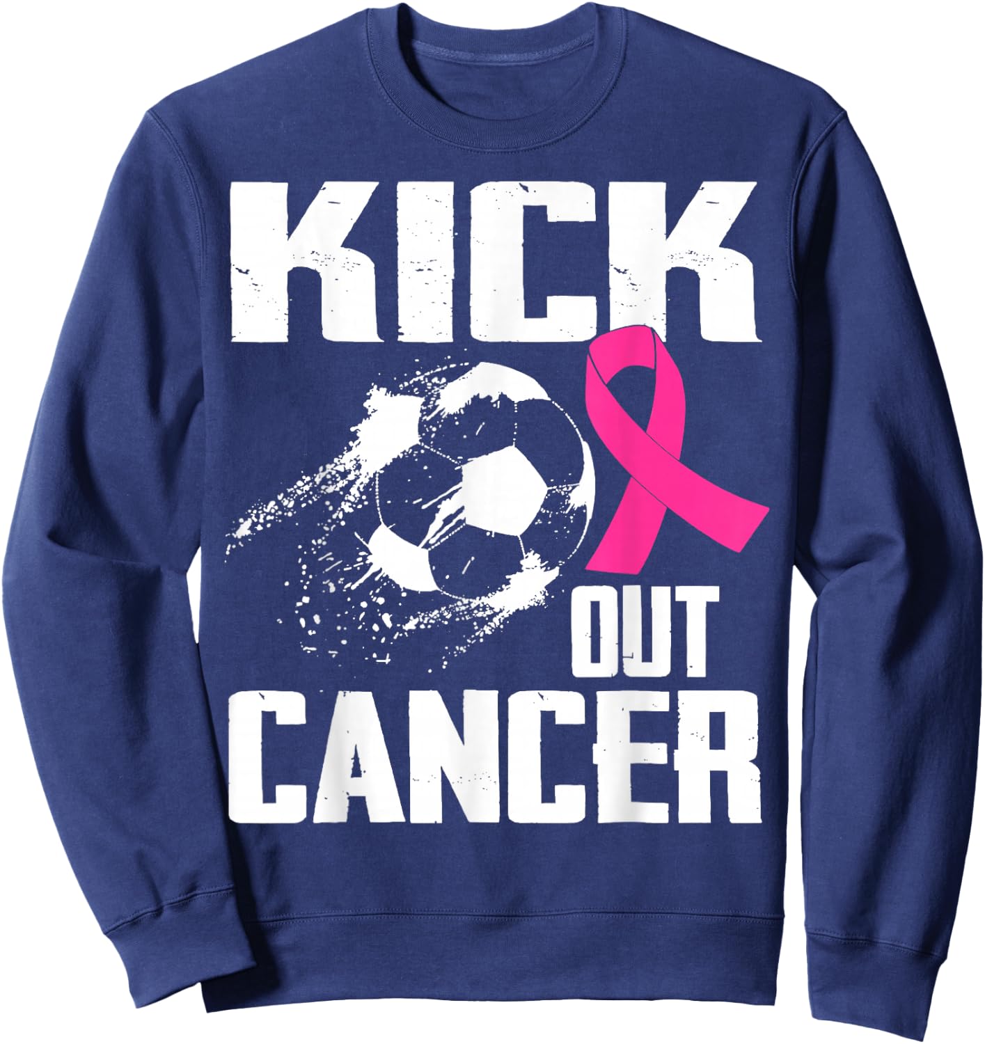 Breast Cancer Survivors Kick Out Cancer Soccer Ball Support Sweatshirt - Sweatshirt | Navy
