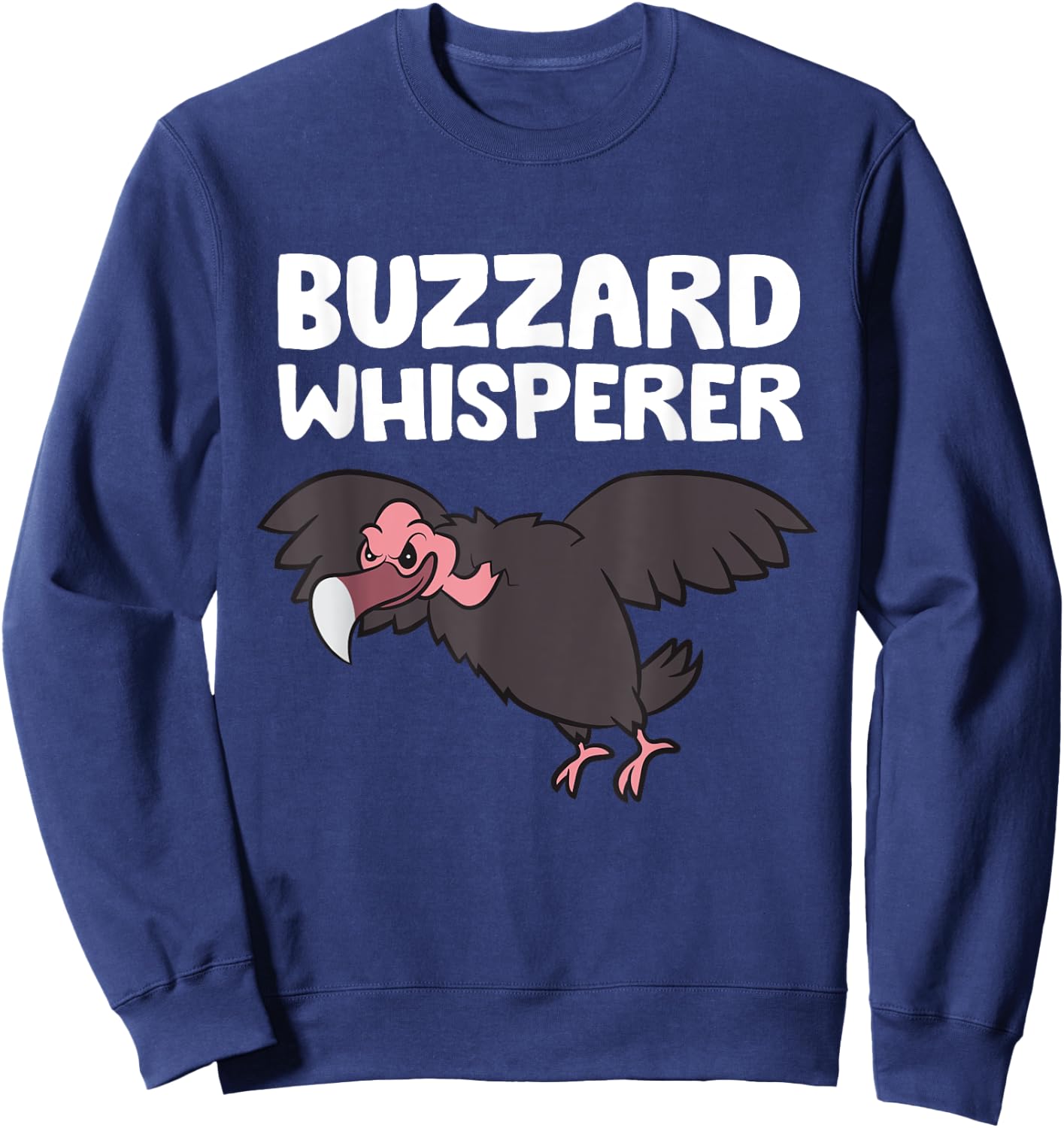 Buzzard Whisperer Funny Turkey Vulture Sweatshirt - Sweatshirt | Navy
