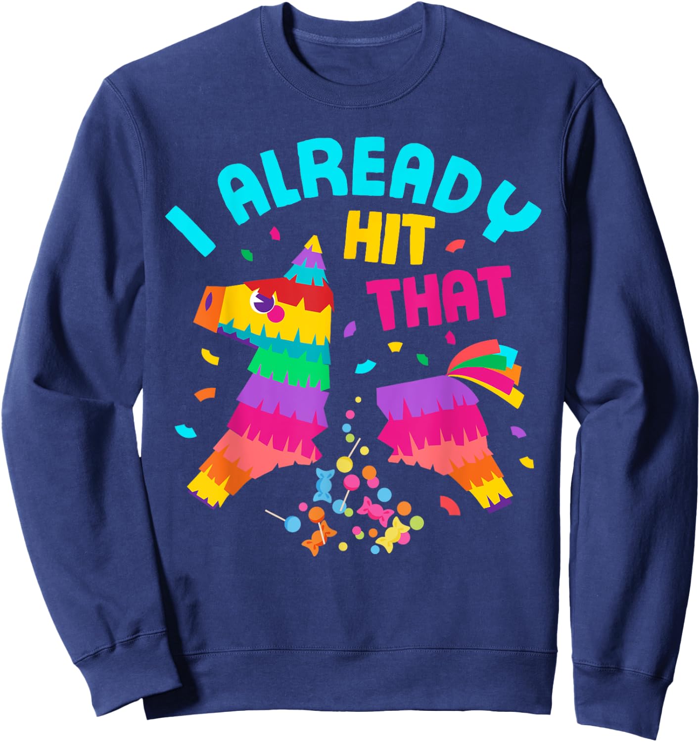 Funny I Already Hit That Pinata Mexico Cinco De Mayo Boys Sweatshirt - Sweatshirt | Navy